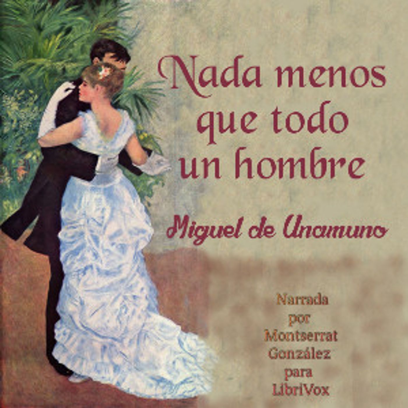 Nada menos que todo un hombre by Miguel de Unamuno (1864 - 1936)