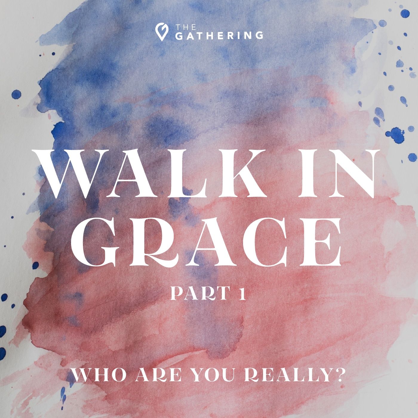 Walk In Grace: Who Are You Really? - Part 1 episode artwork