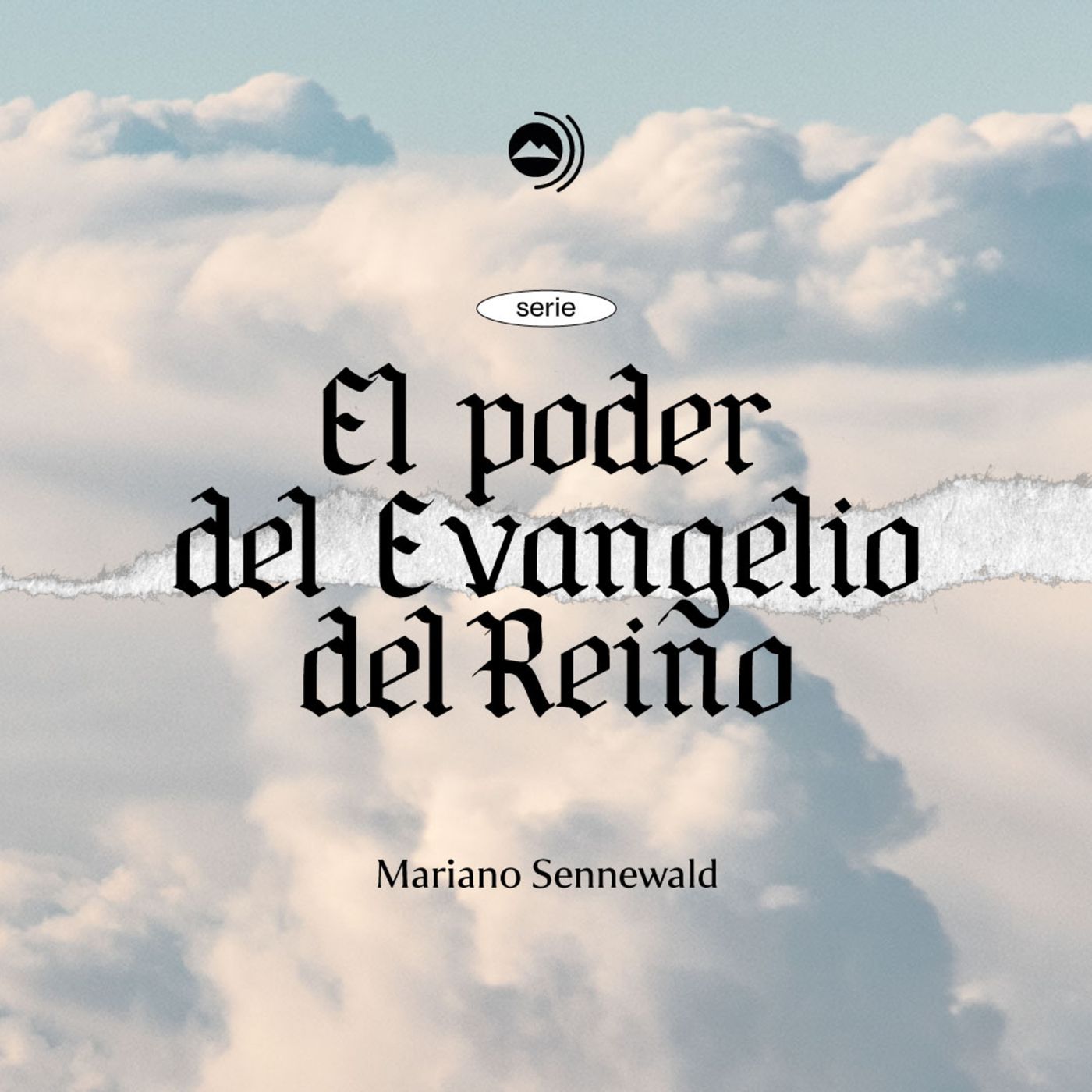 Serie: El poder del Evangelio del Reino | Mariano Sennewald - MISION PODCAST episode artwork
