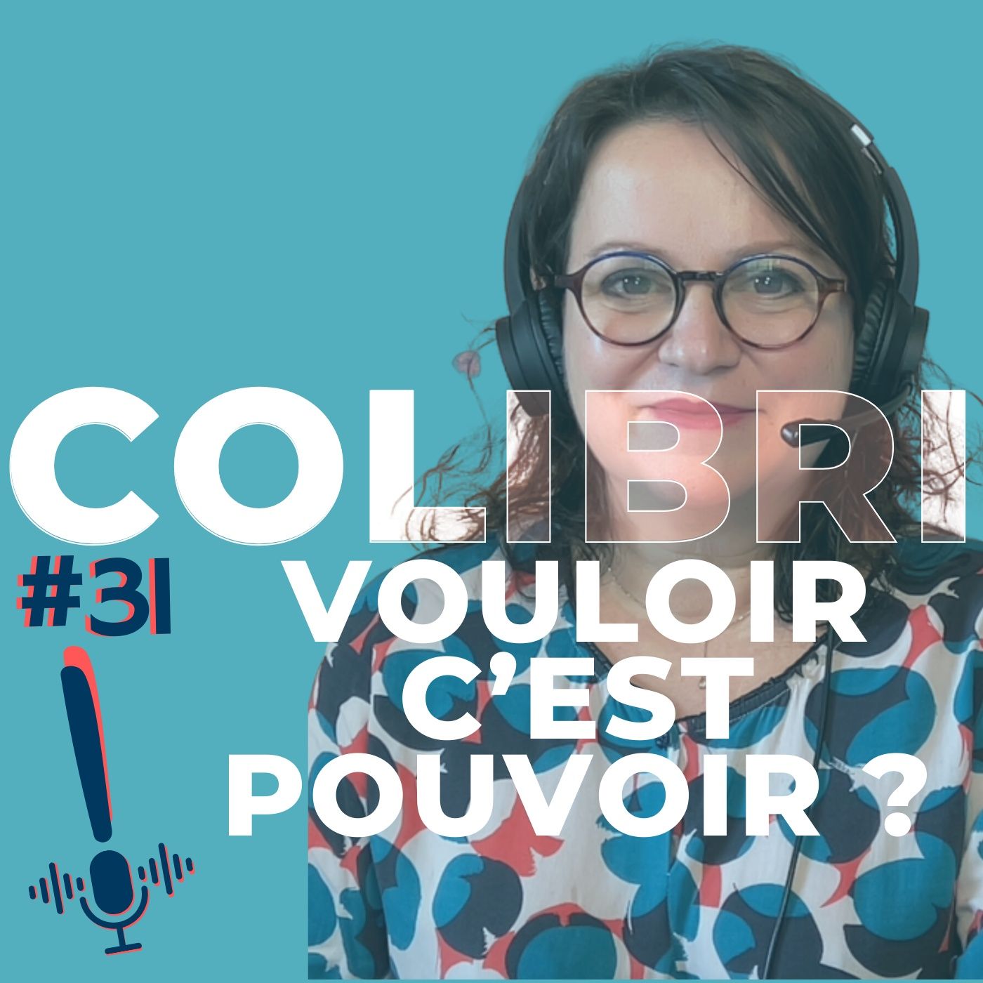 Épisode 31 l Colibri l Vouloir c'est pouvoir ?