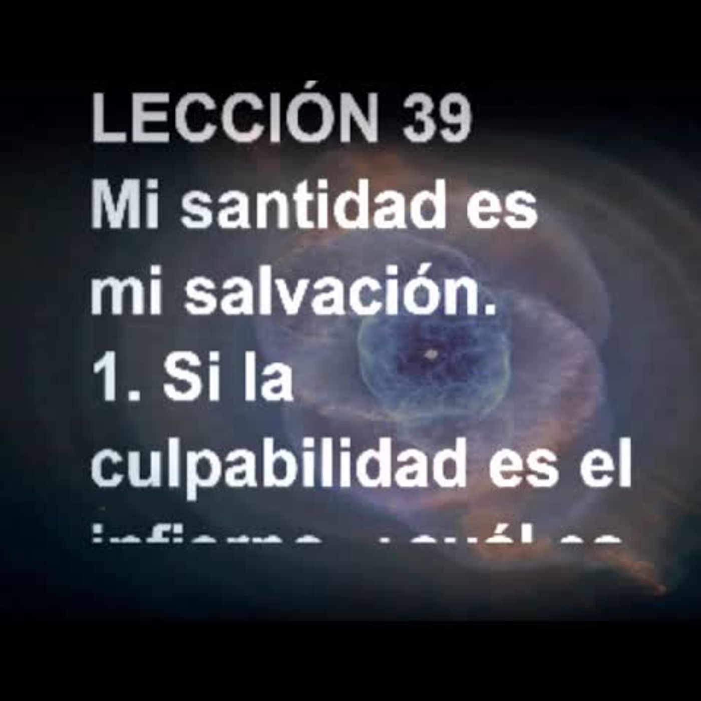 LECCIÓN 39 - Libro de Ejercicios. Un Curso de Milagros (Audiolibro) episode artwork