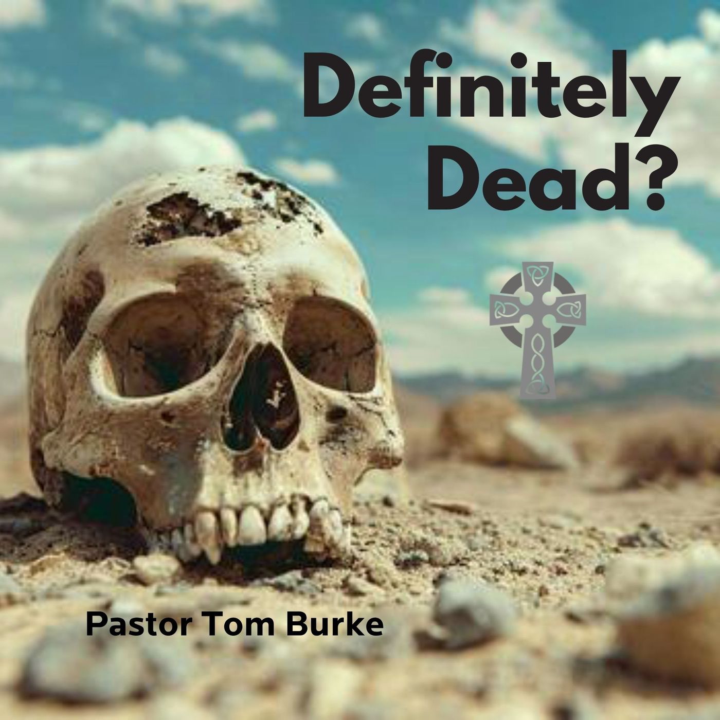 Definitely Dead? - Pastor Tom Burke episode artwork