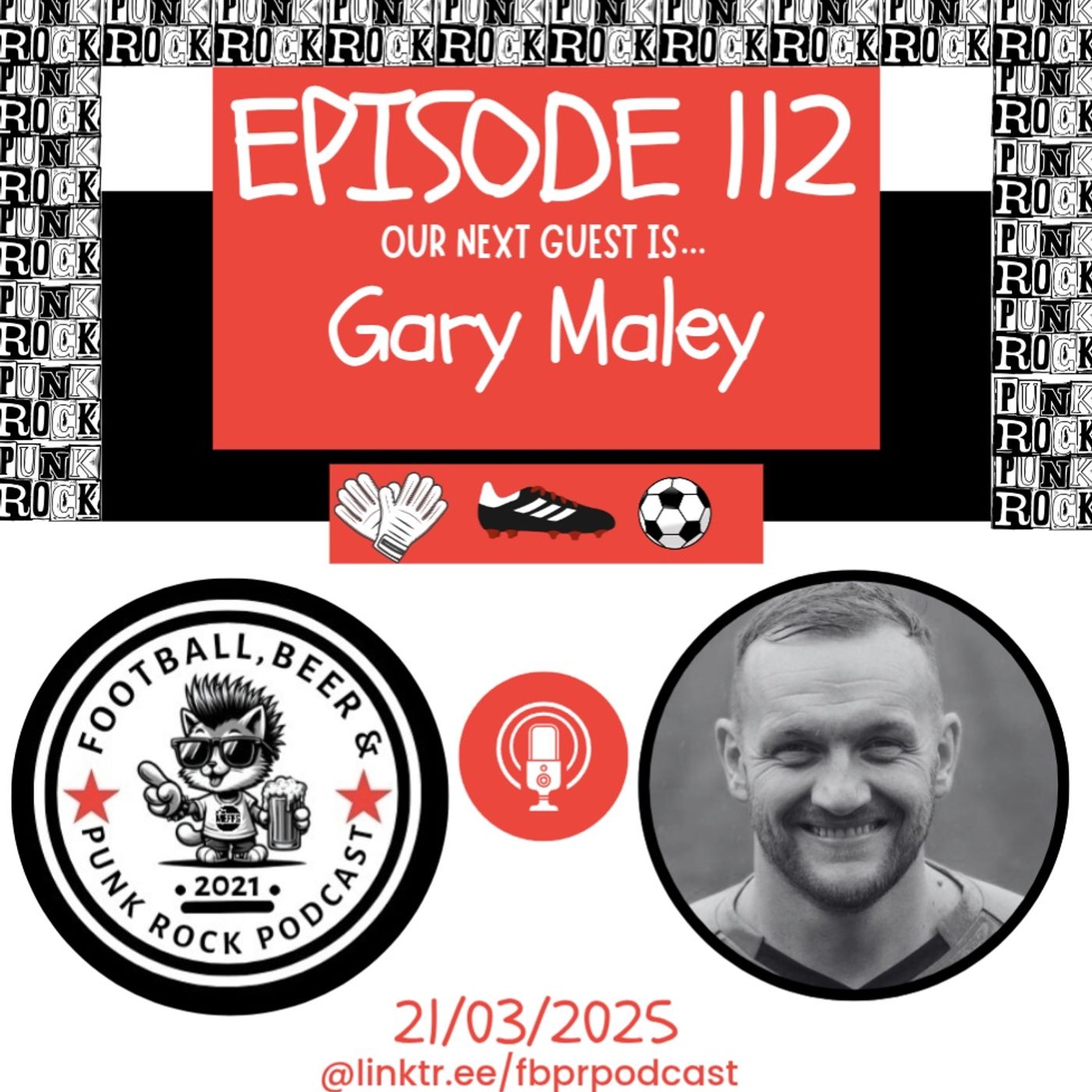 Episode 112 with Gary Maley Episode 112 with Gary Maley