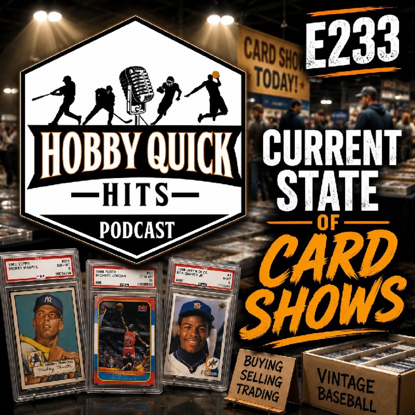 "Current State of Card Shows" Hobby Quick Hits E233 "Current State of Card Shows" Hobby Quick Hits E233