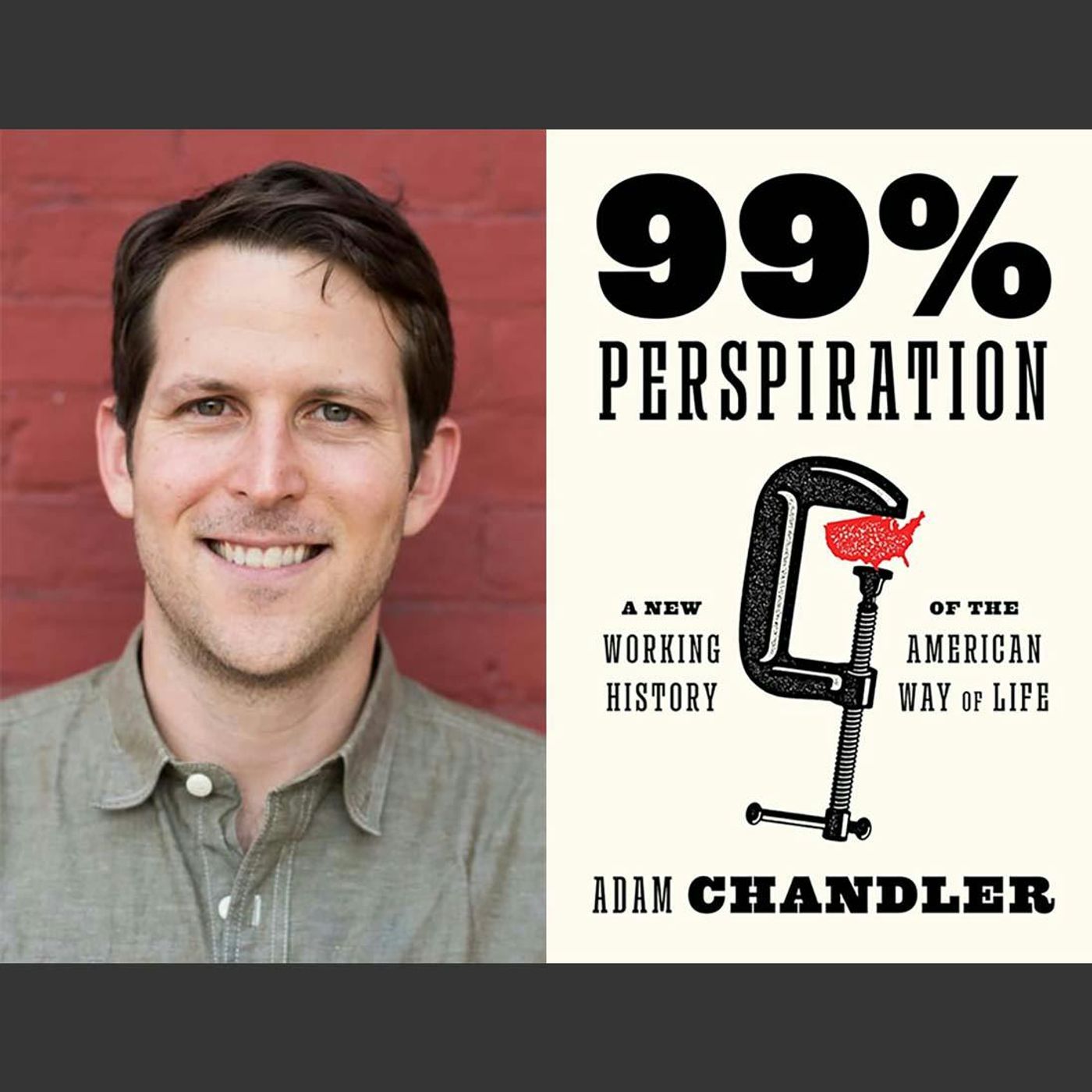 99% Perspiration: Adam Chandler on Americans and Work episode artwork