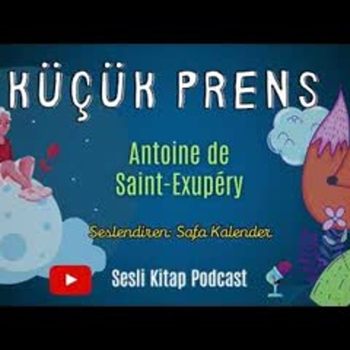 Küçük Prens   Antoine de Saint-Exupéry   Kitap Resimleriyle   Sesli Kitap