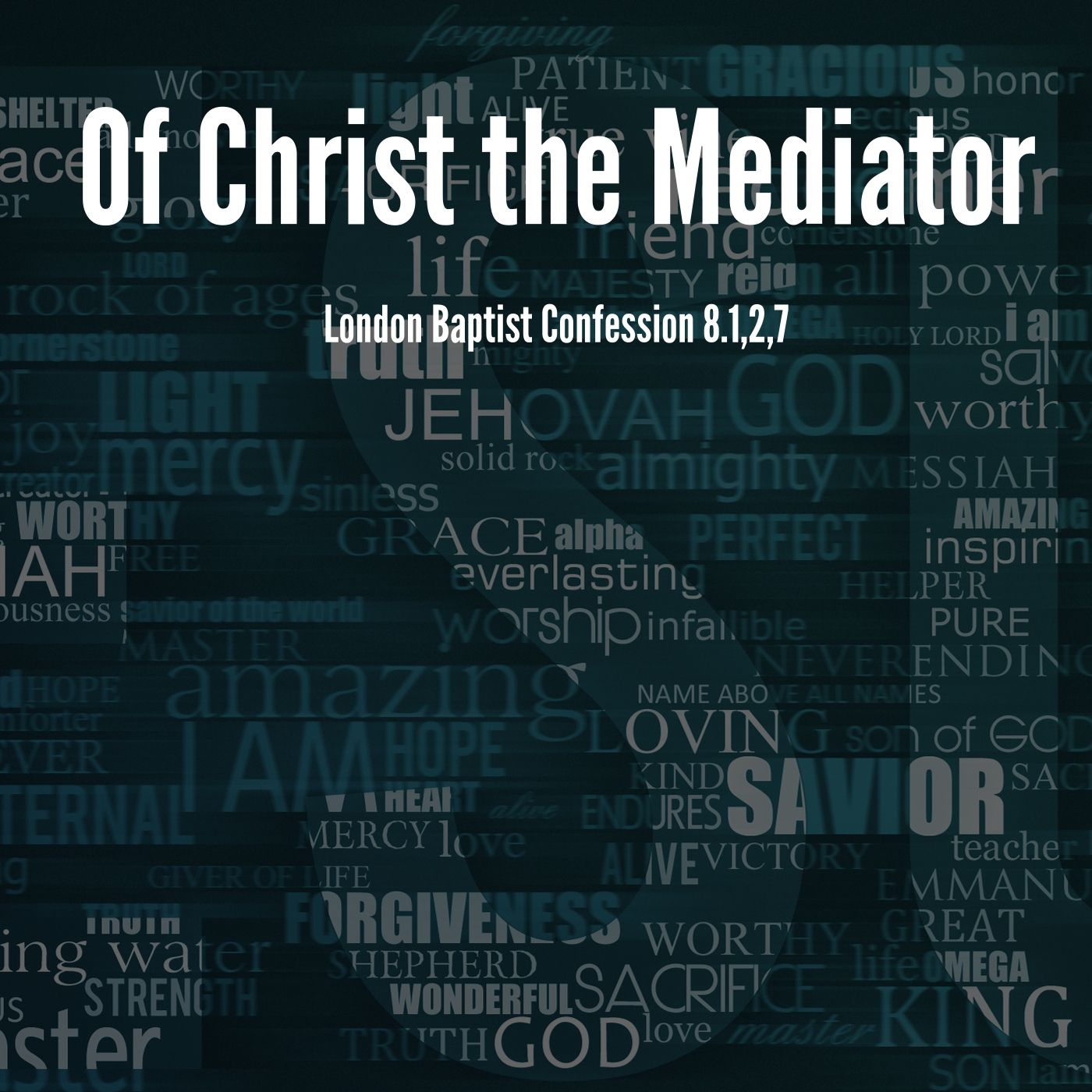 #50 Of Christ the Mediator Part 1 - LBC 8.1,2,7