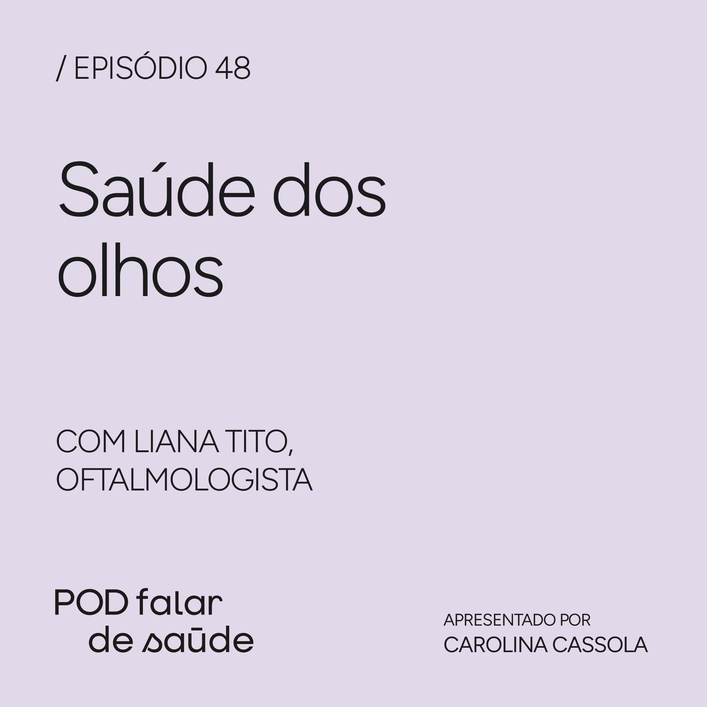 #048 Saúde dos olhos: cuidados necessários e impacto das telas #048 Saúde dos olhos: cuidados necessários e impacto das telas