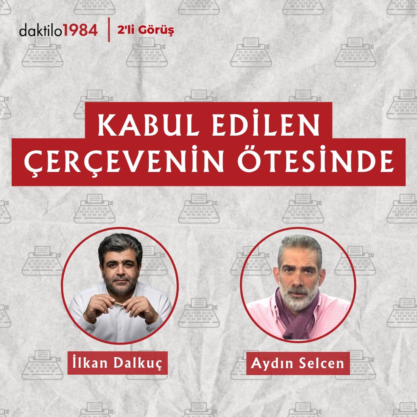 Kabul Edilen Çerçevenin Ötesinde _ Aydın Selcen _ 2_li Görüş _100 episode artwork