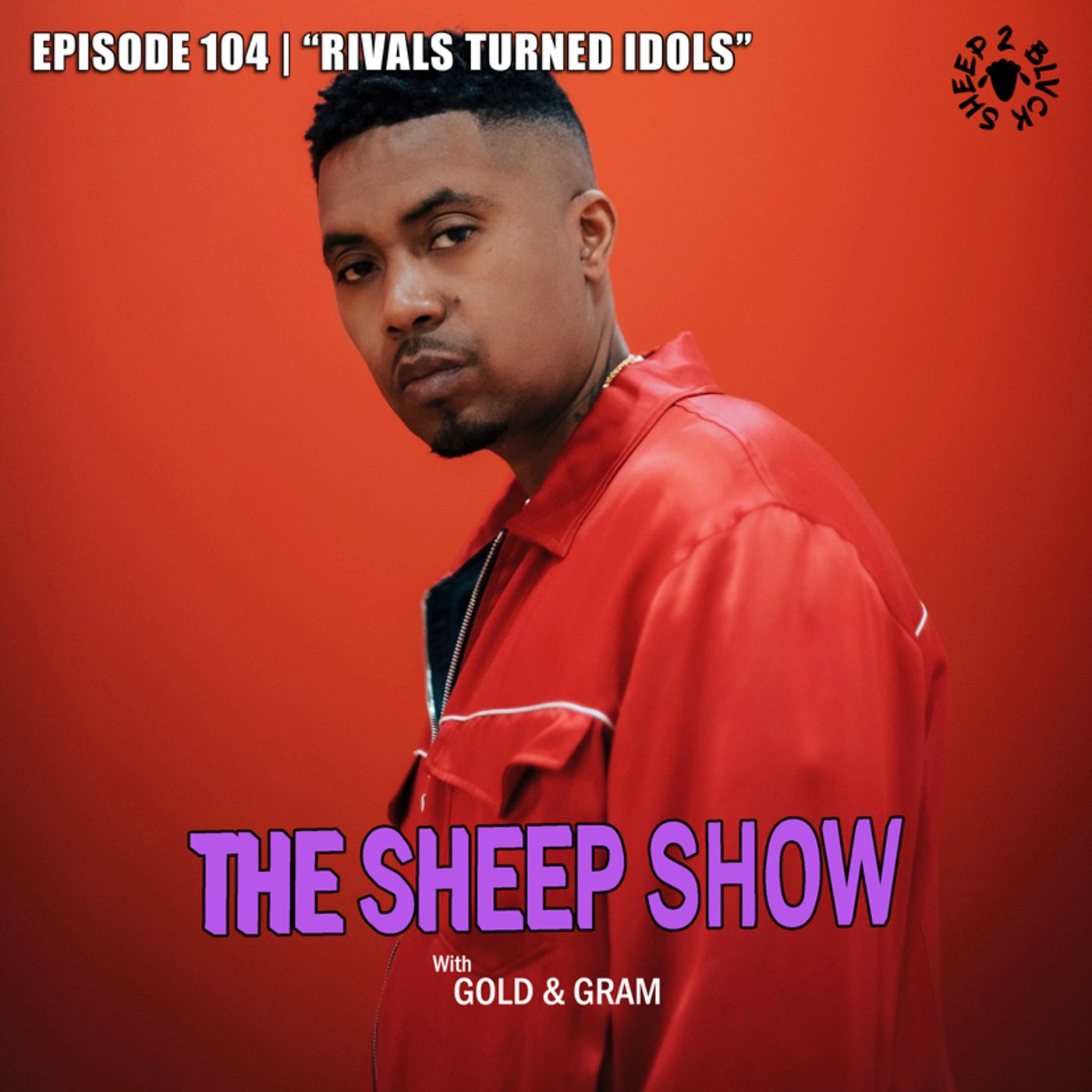 2BLVCKSHEEP’s The Sheep Show - Rivals Become Idols (Ep. 104)