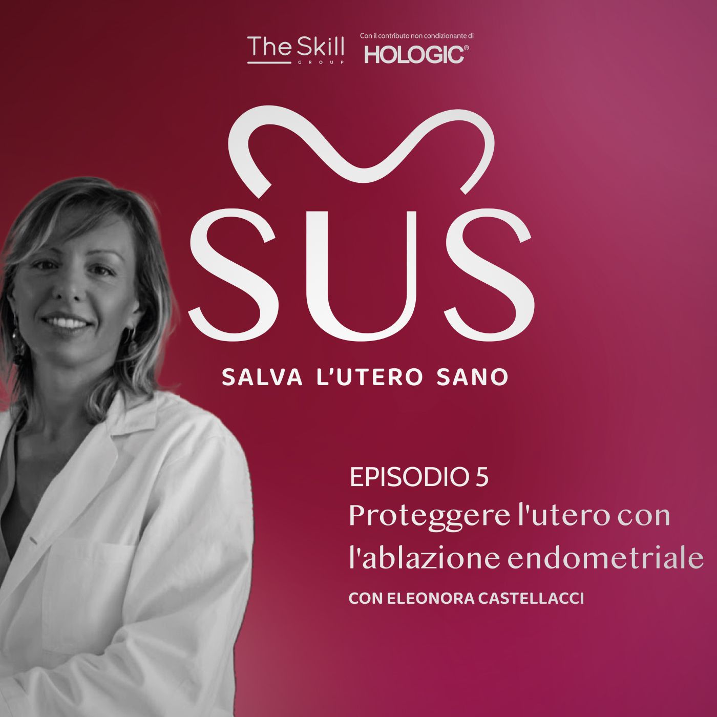 Episodio 5: Proteggere l'utero con l'ablazione endometriale. Con Eleonora Castellacci episode artwork