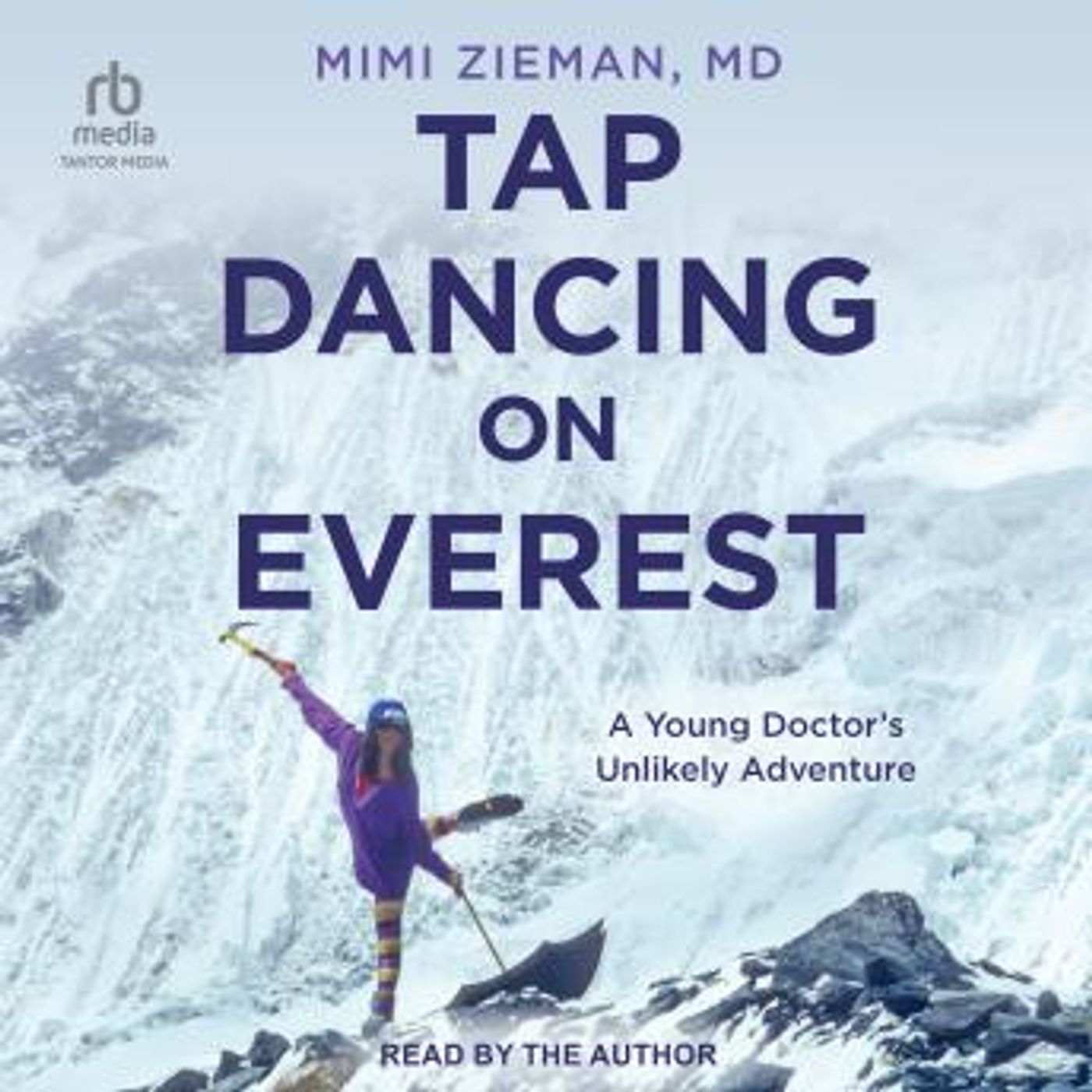 Tap Dancing on Everest: A Young Doctor's Unlikely Adventure by Mimi Zieman Md episode artwork