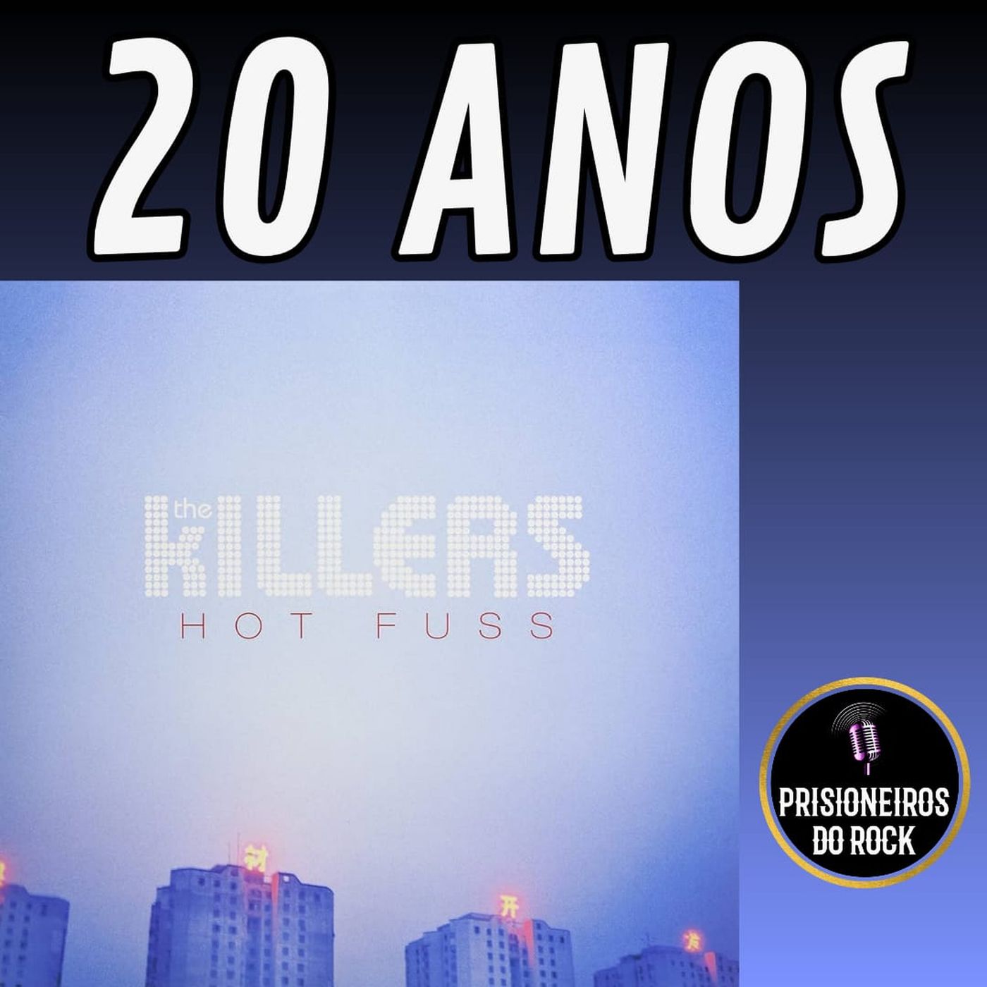 Episódio 210 - Os 20 anos de Hot Fuss, do The Killers episode artwork