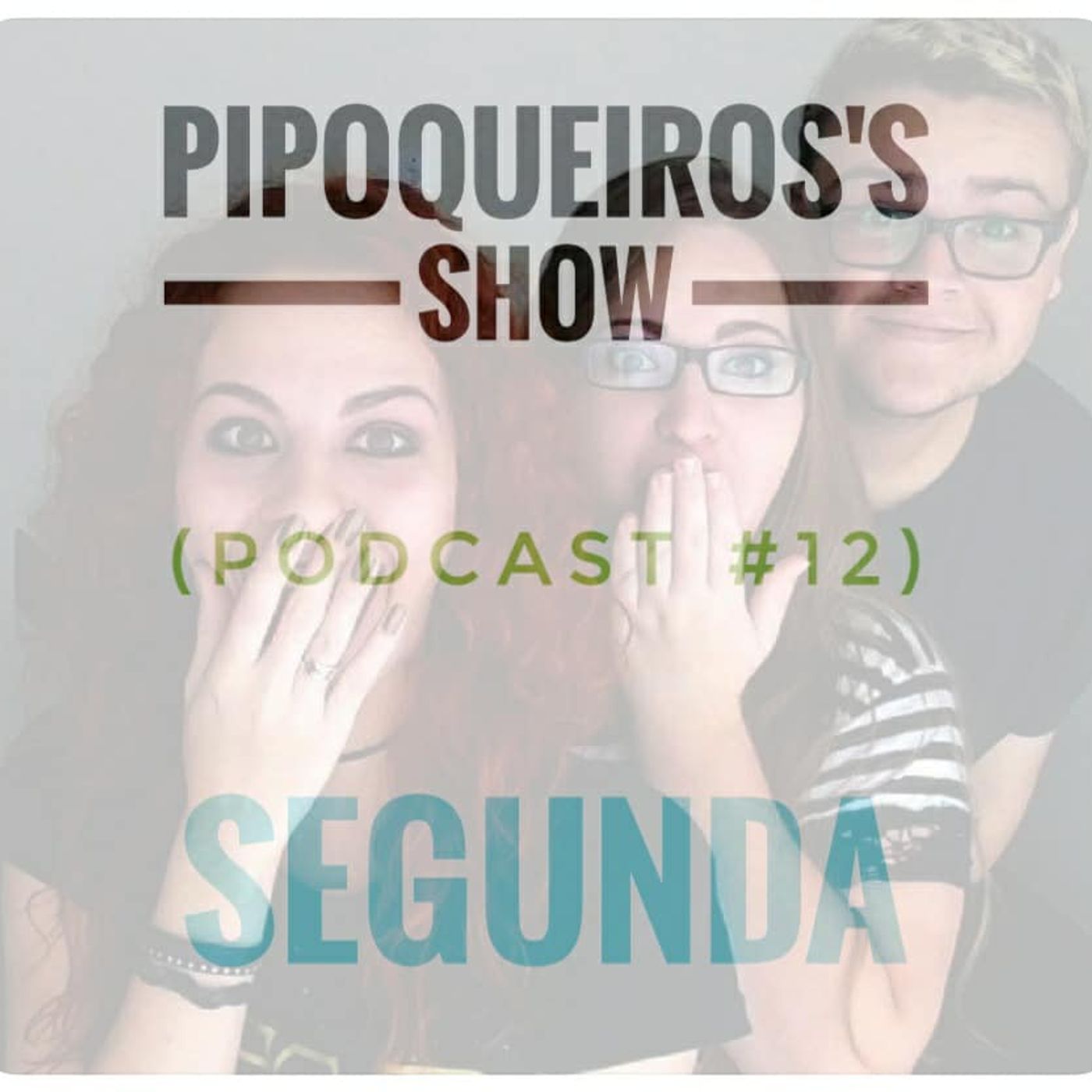Pipoqueiros\'s show