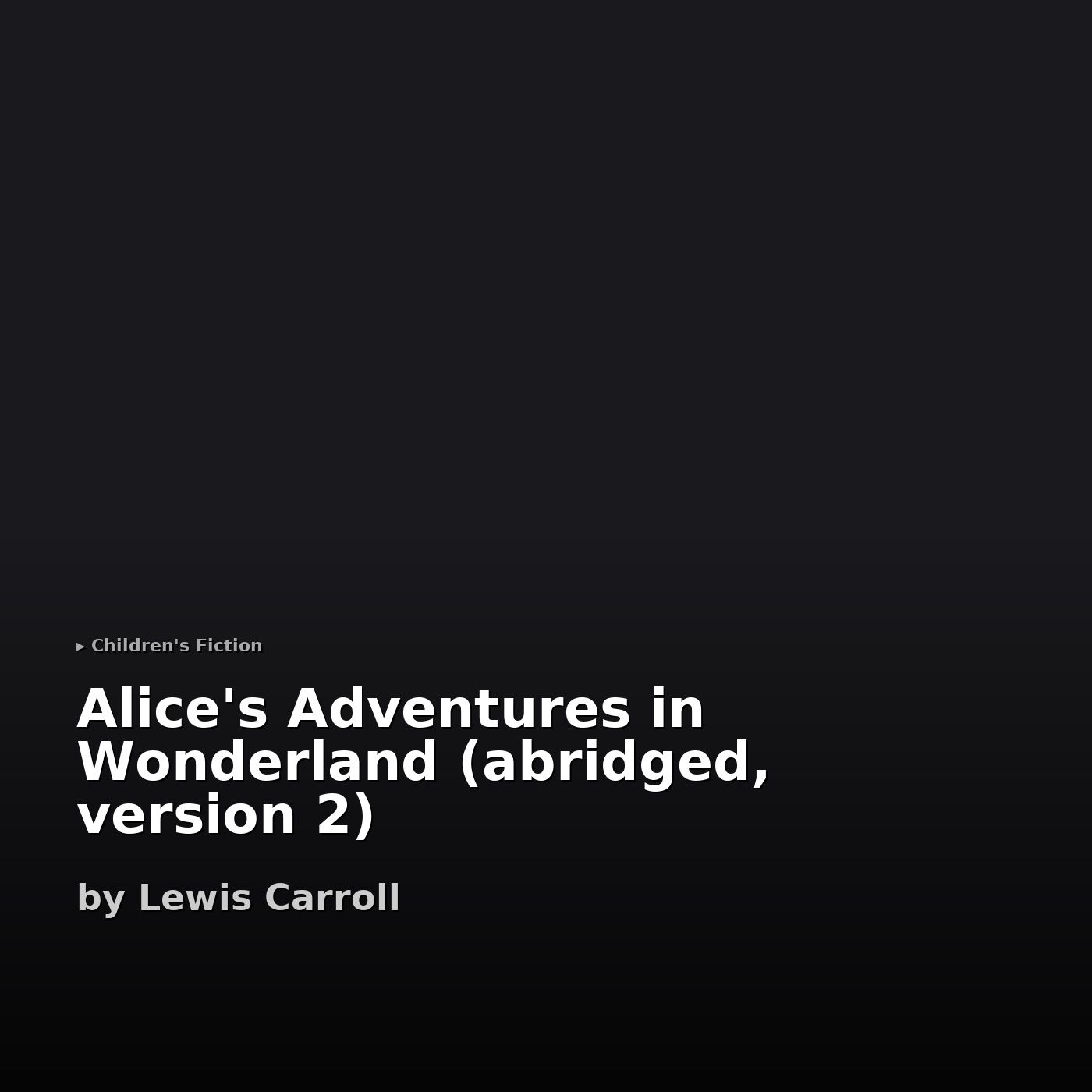Alice's Adventures in Wonderland (abridged, Signature Edition