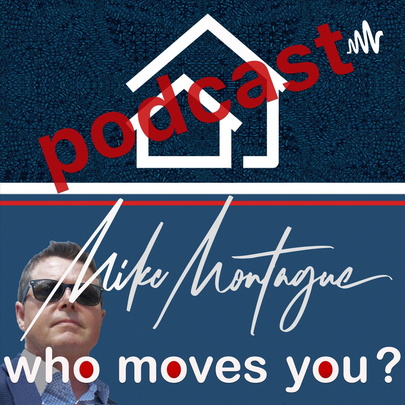 Who Moves You? Ontario\'s real estate podcast with Mike Montague