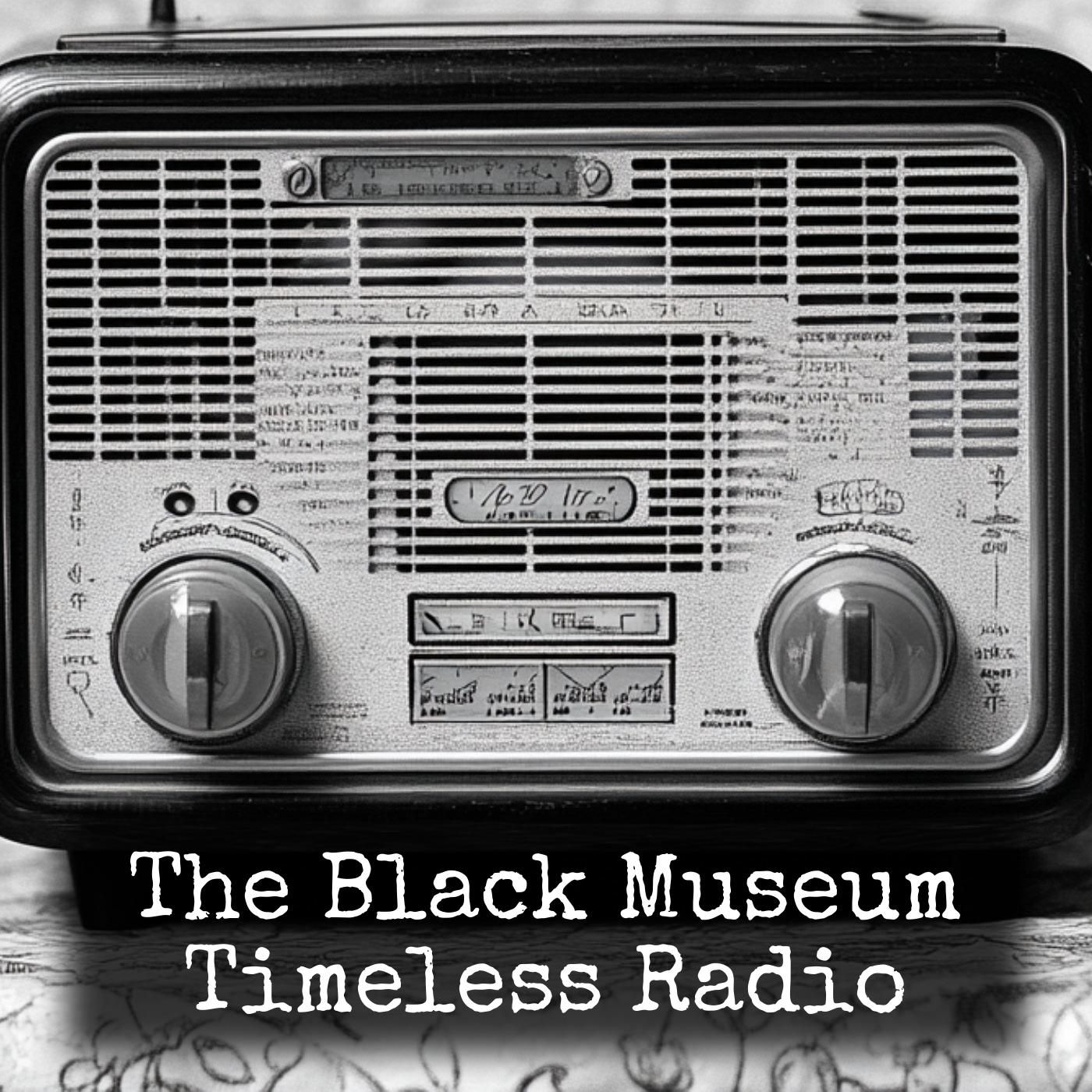 The Black Museum - Timeless Radio