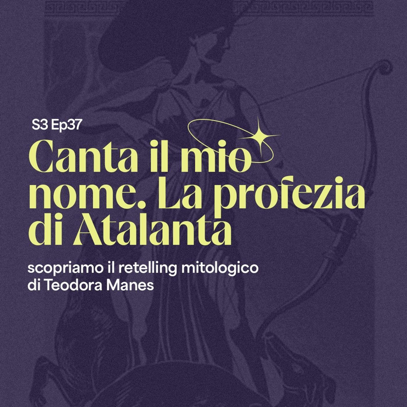 Canta il mio nome. La profezia di Atalanta, il retelling mitologico di Teodora Manes episode artwork