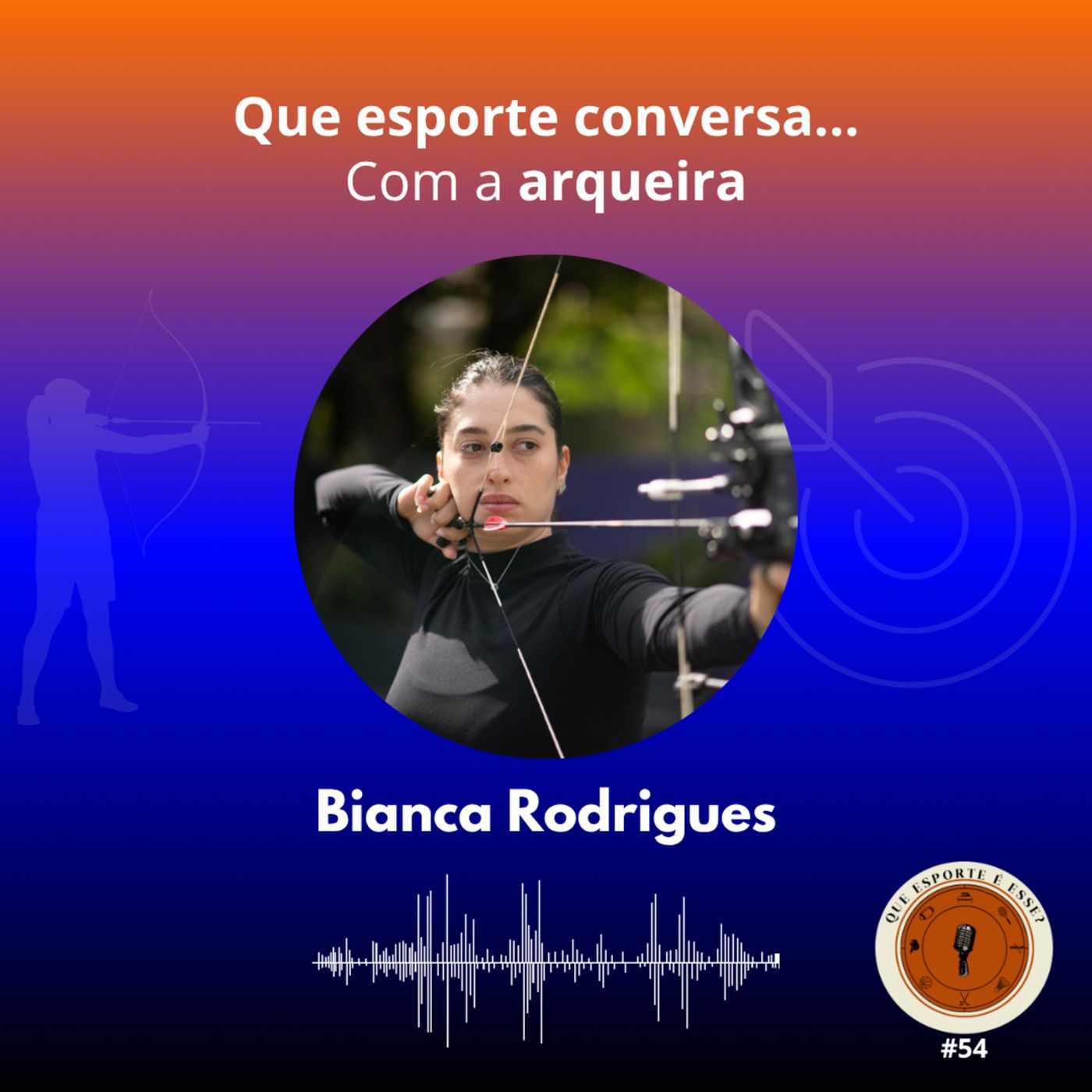Bianca Rodrigues | Tiro com arco - Que esporte conversa #54 episode artwork