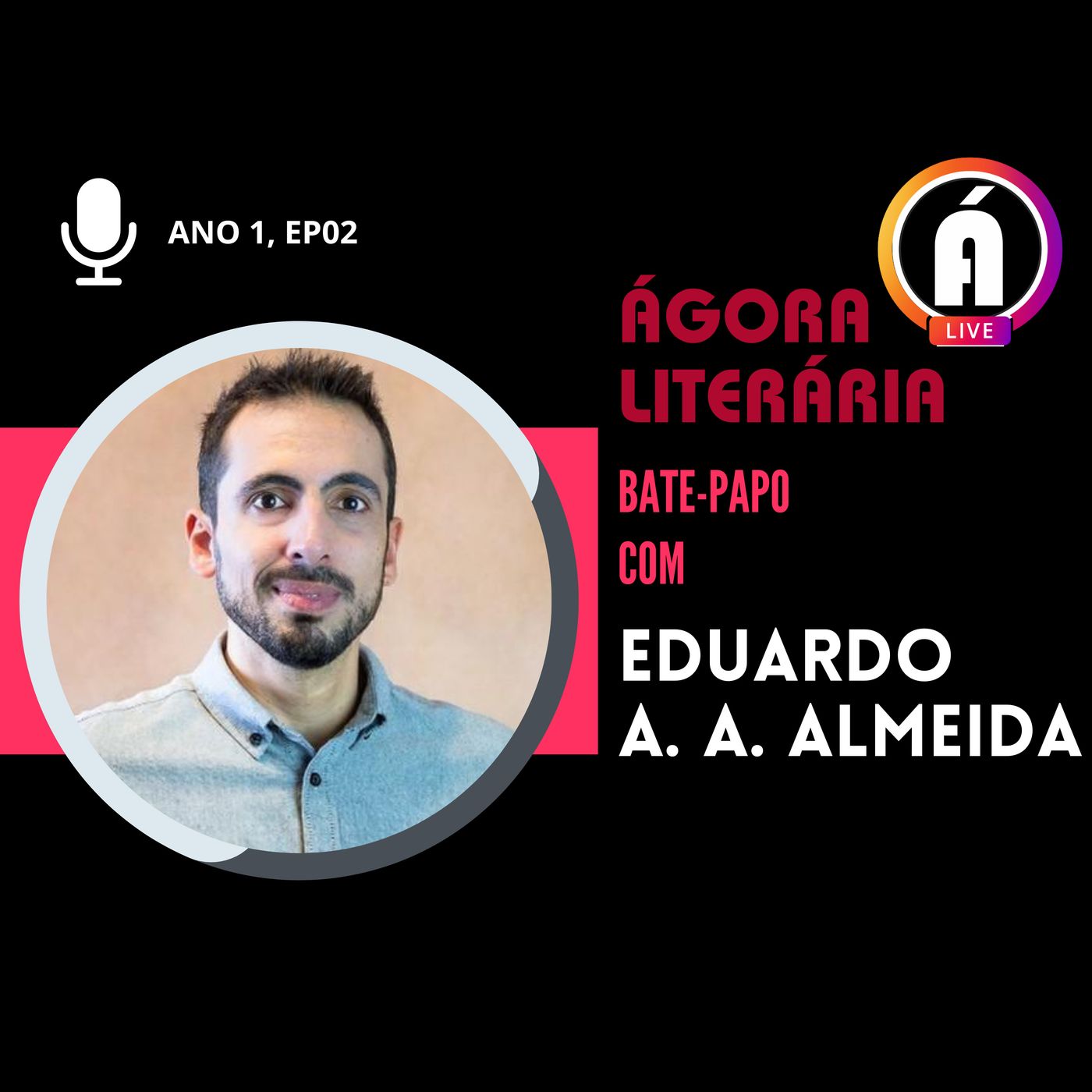 EDUARDO A. A. ALMEIDA | Bate-papo na Ágora Literária episode artwork