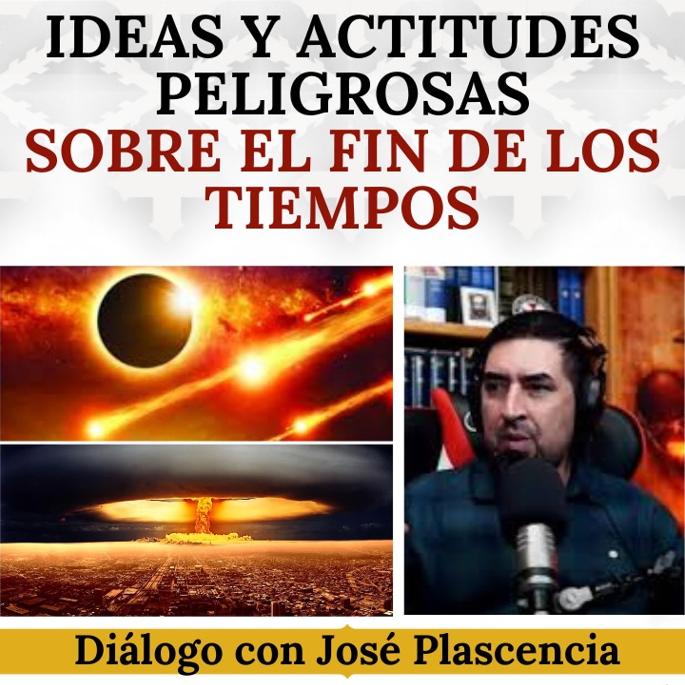 Ideas y actitudes peligrosas sobre el fin de los tiempos. Diálogo con José Plascencia.