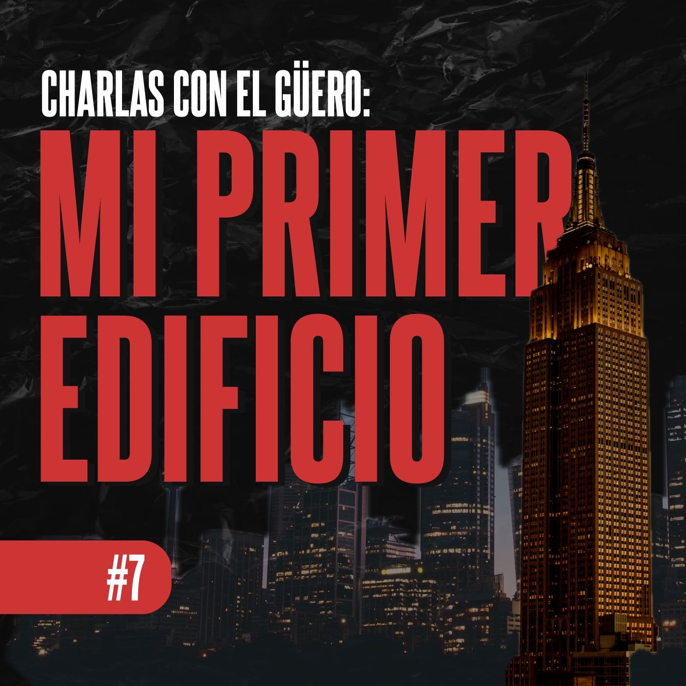 Charlas con el Güero #7: Mi primer edificio episode artwork