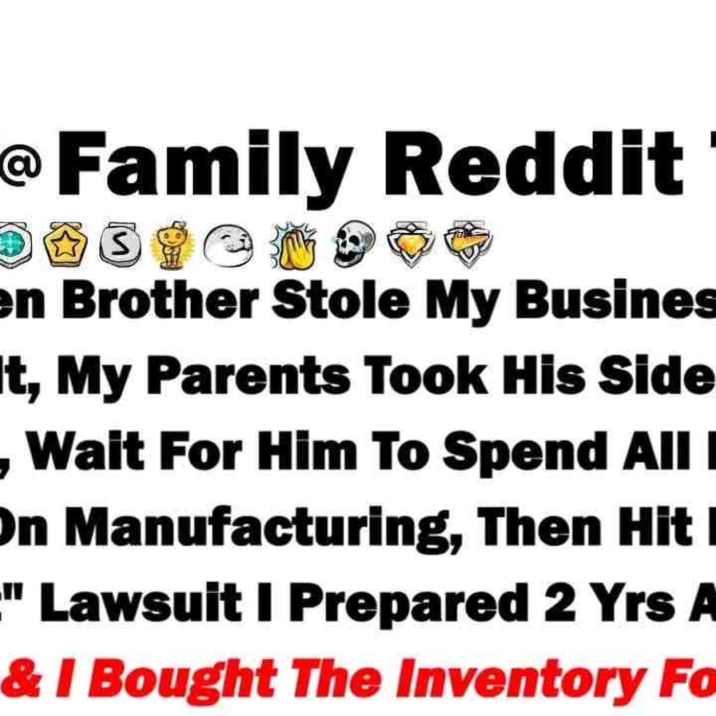 My Golden Brother Stole My Business Idea And Patented It_ My Parents Took His Side  I Let Him La episode artwork