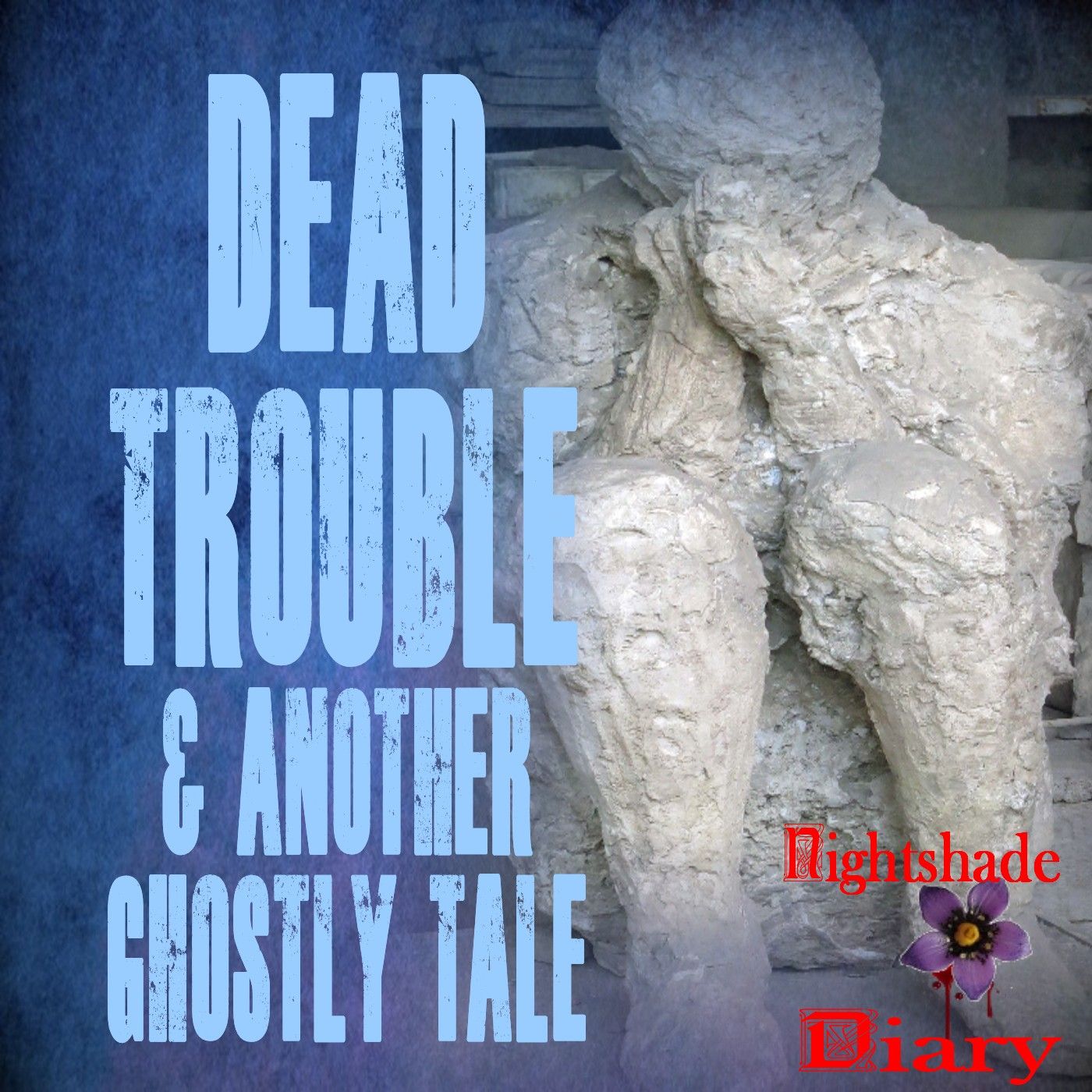 Dead Trouble and Another Ghostly Tale | Podcast