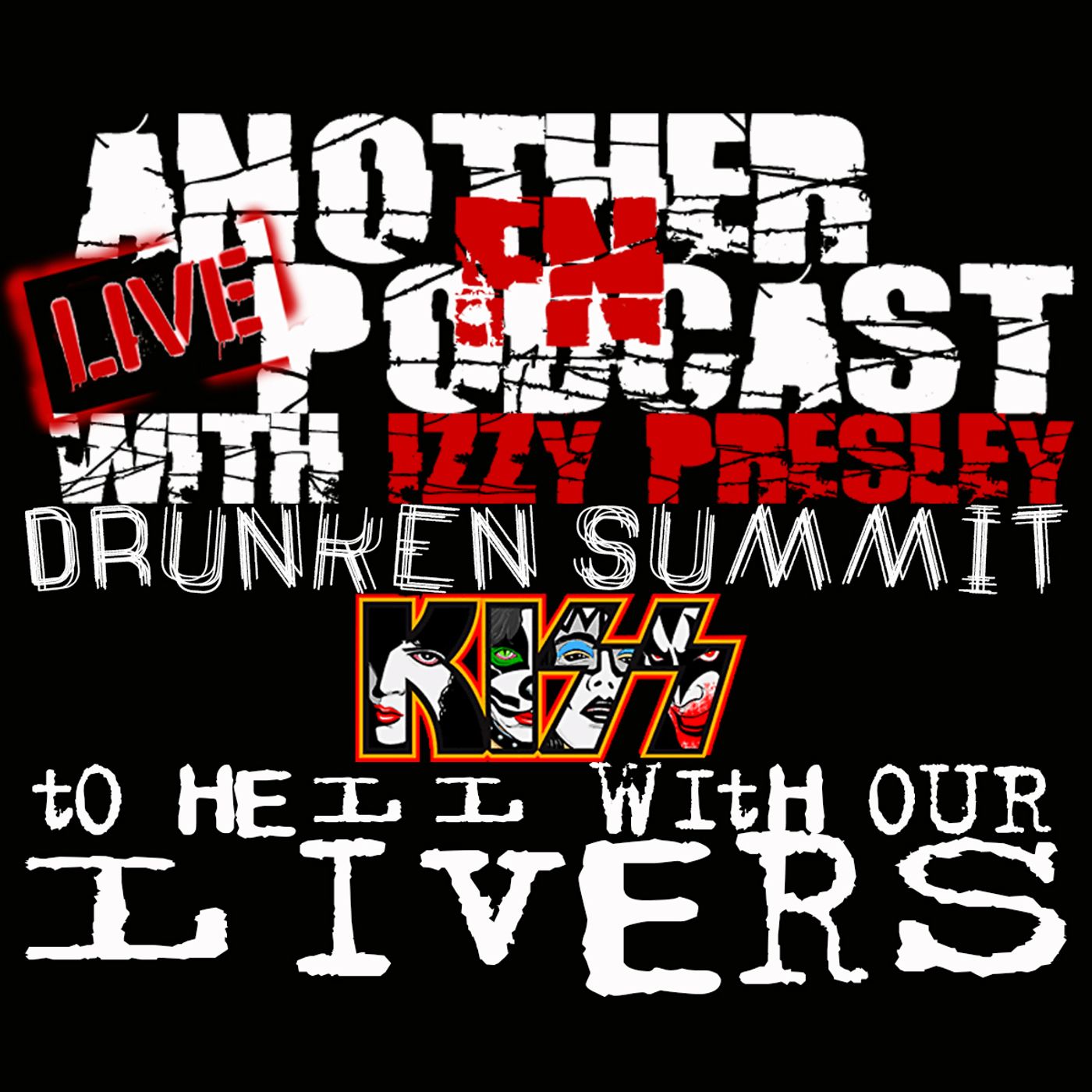 KISS DRUNKEN SUMMIT - Eddie Trunk Philip Shouse Gerry Finn Daniel Dekay Zack Ledoux