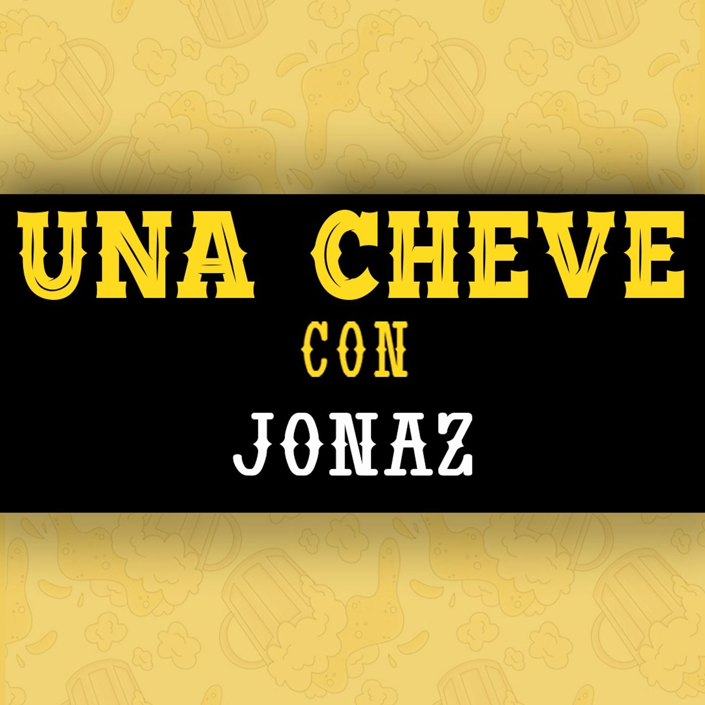 Una cheve con Jonaz episode artwork