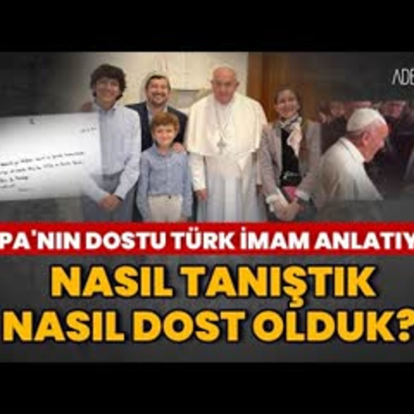 PAPA'NIN DOSTU TÜRK İMAM ANLATIYOR; NASIL TANIŞTILAR, NELER YAŞADILAR