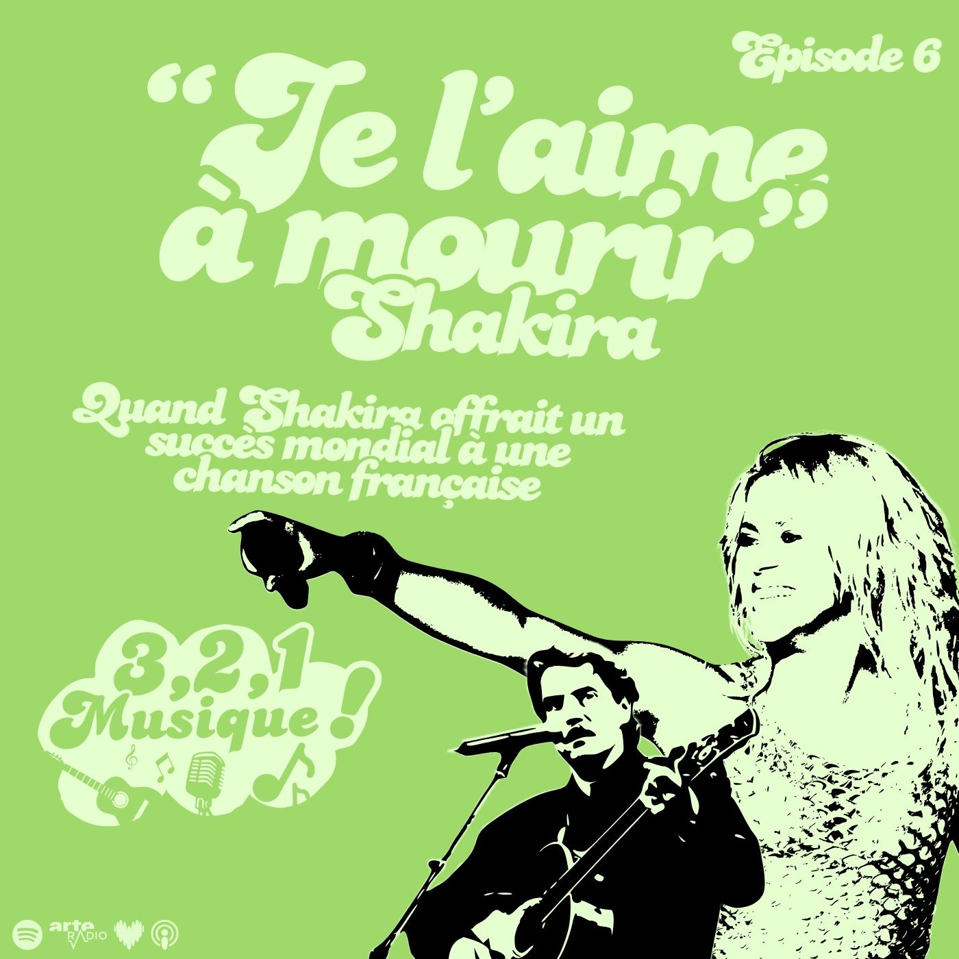 3 2 1 Musique - Episode 6 - “Je l’aime à mourir”, Shakira & Francis Cabrel episode artwork