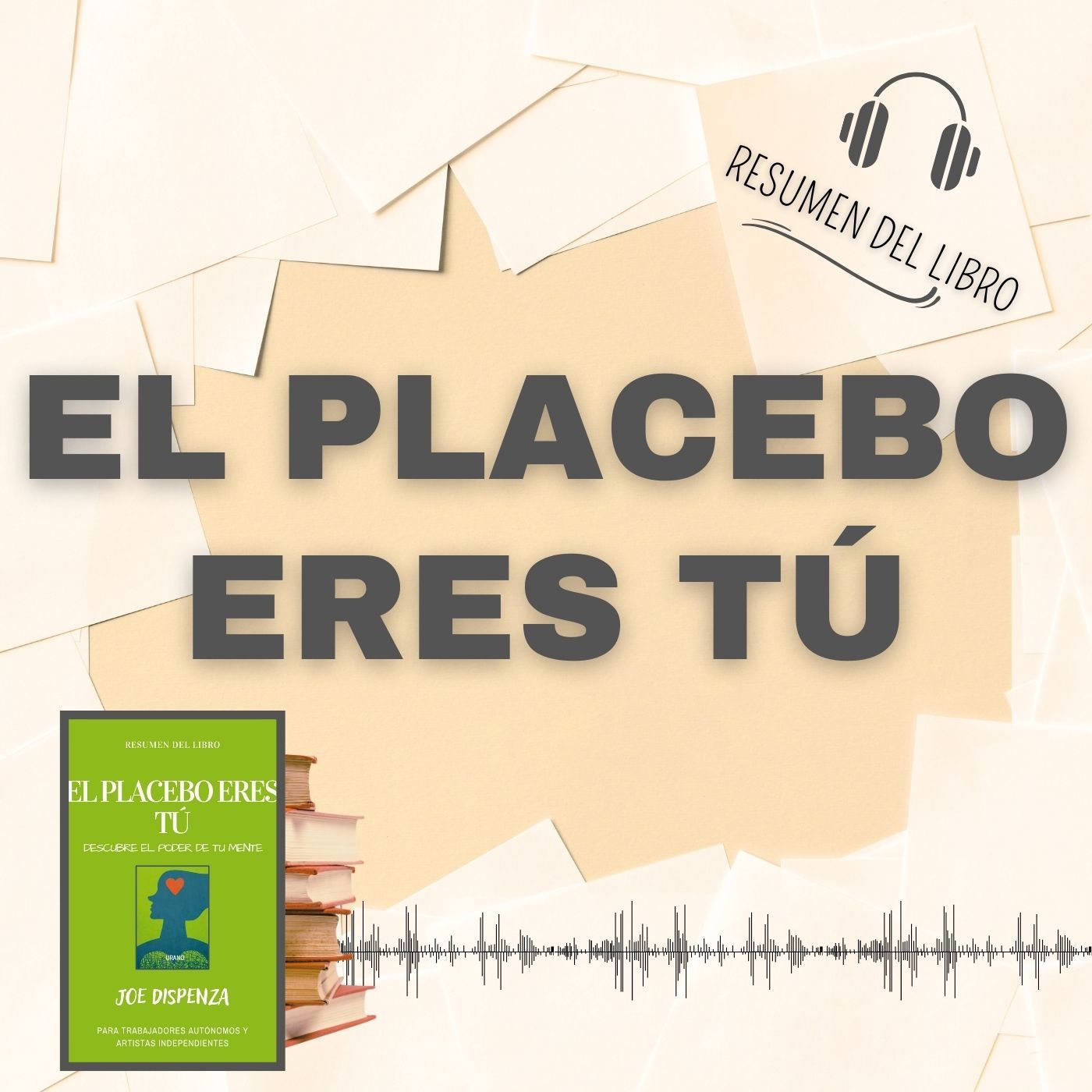 EL PLACEBO ERES TÚ 📗 Resumen del Libro - Ideas Clave de JOE DISPENZA (Baja tu PDF📥)