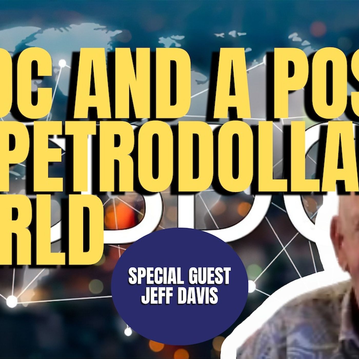 CBDC & Post-Dollar World | Jeff Davis (TPC #1,354)