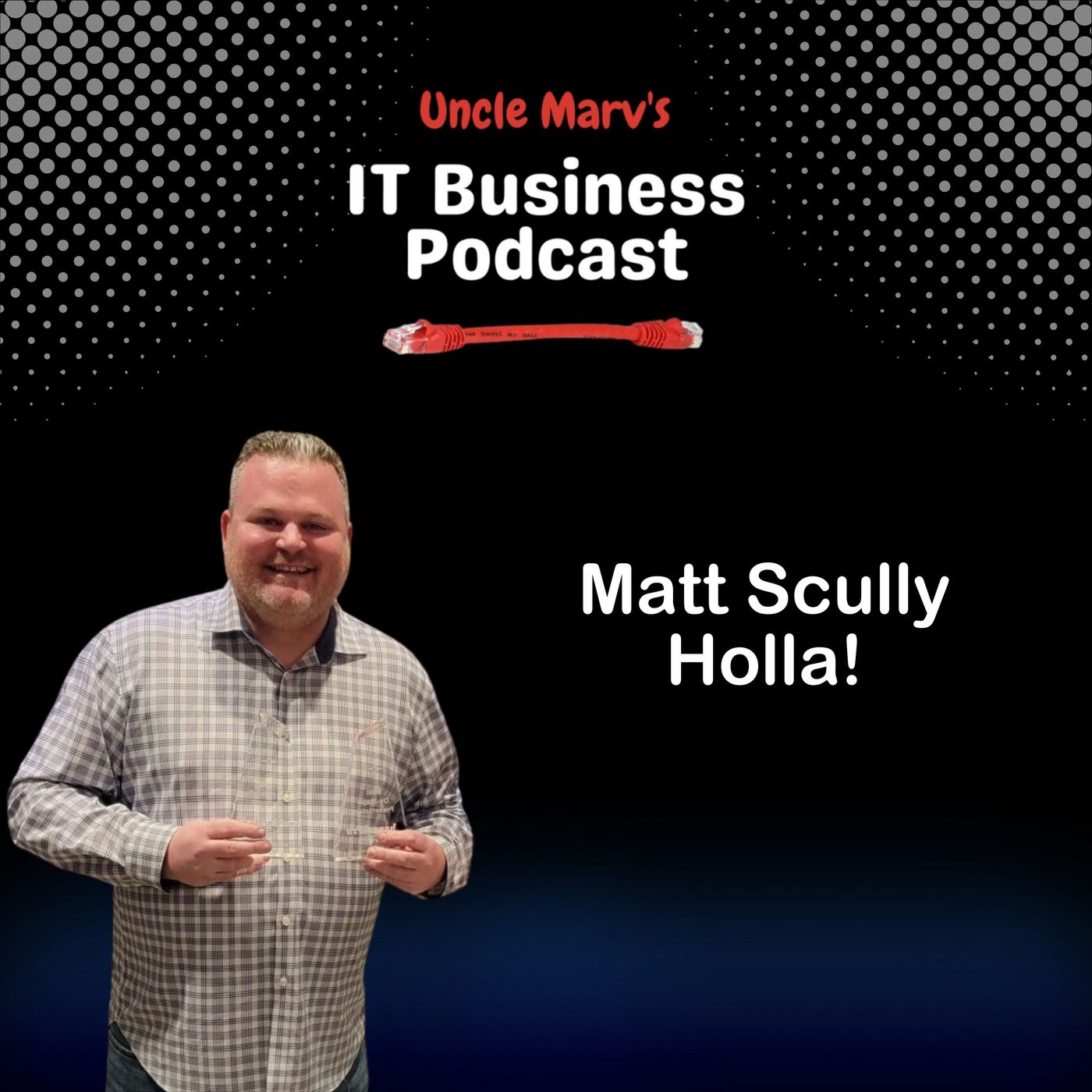 Uncle Marv\'s IT Business Podcast
