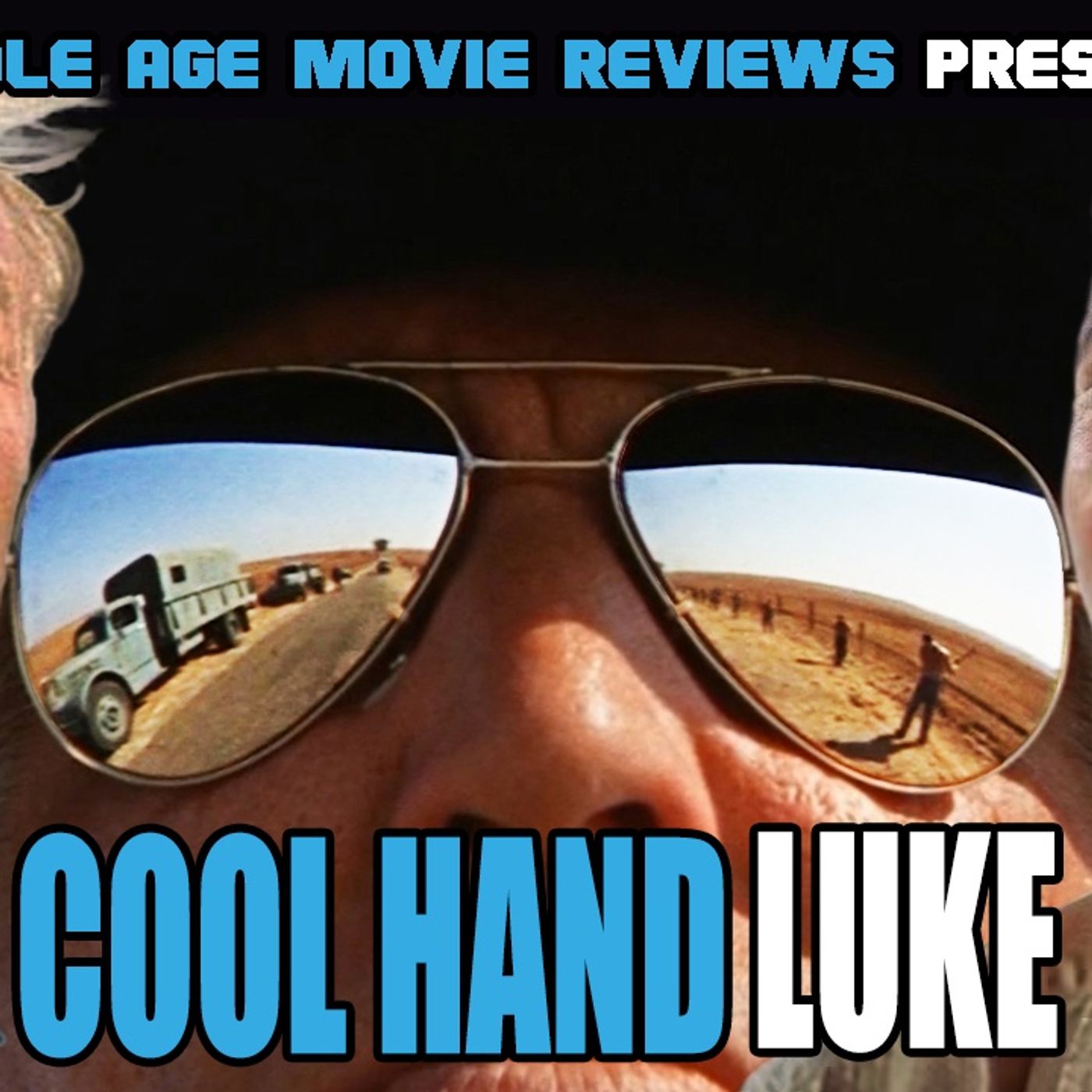 Episode 94 – Cool Hand Luke  (Failure to Communicate)