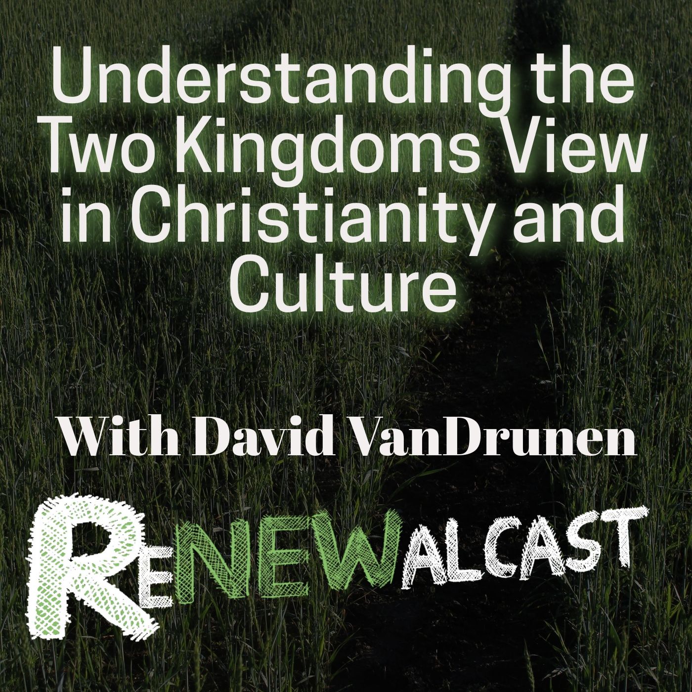 Rewind: Living in God’s Two Kingdoms with David VanDrunen