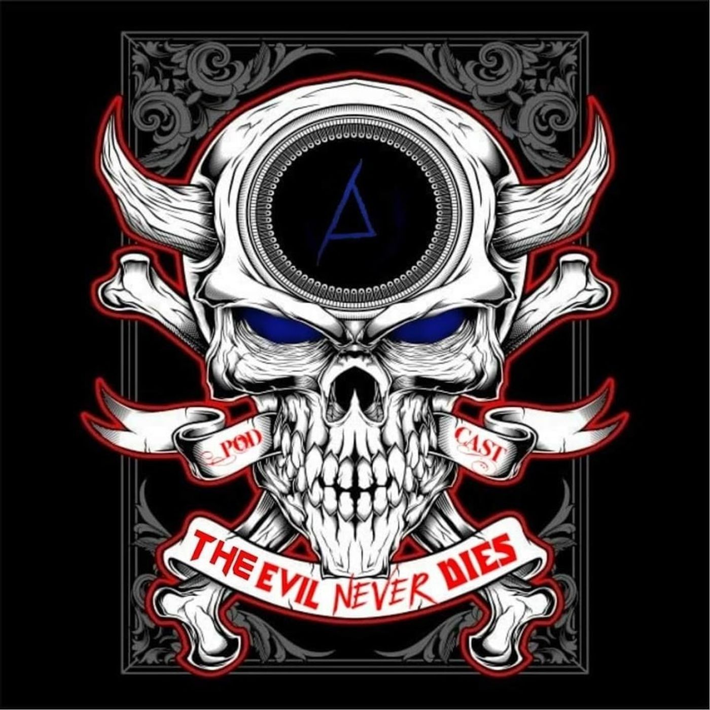 The Evil Never Dies Podcast