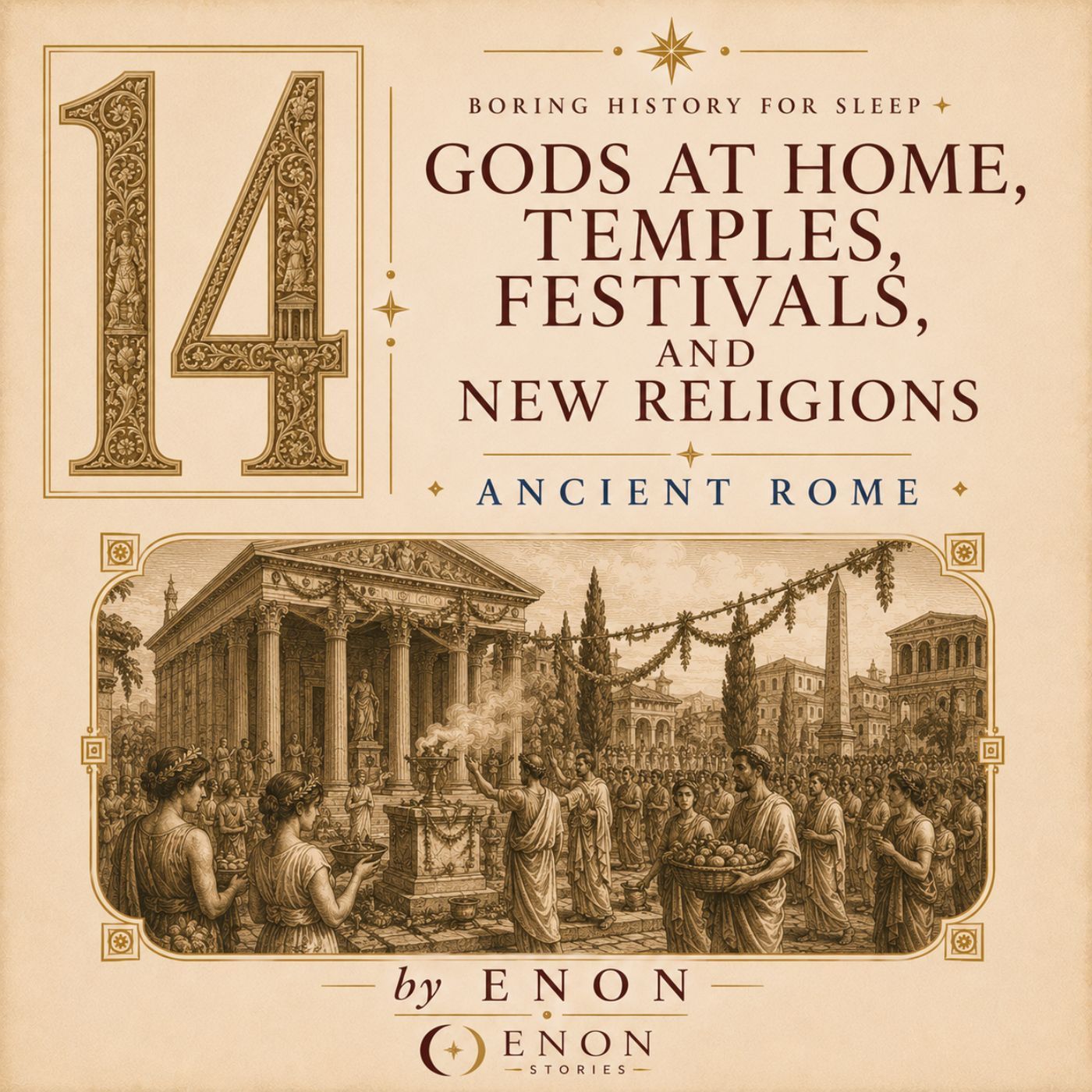 Ancient Rome - GODS AT HOME, TEMPLES, FESTIVALS, AND NEW RELIGIONS episode artwork