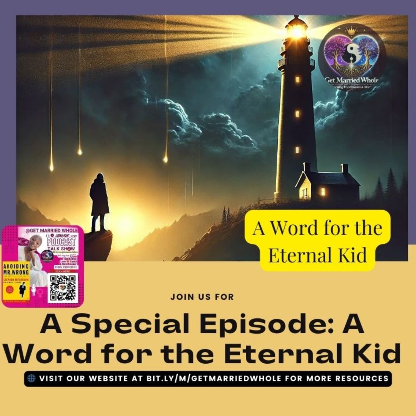 A Word to the Eternal Kid | Get Married Whole – Special Messages