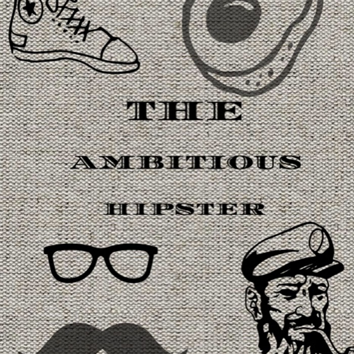 The Ambitious Hipster