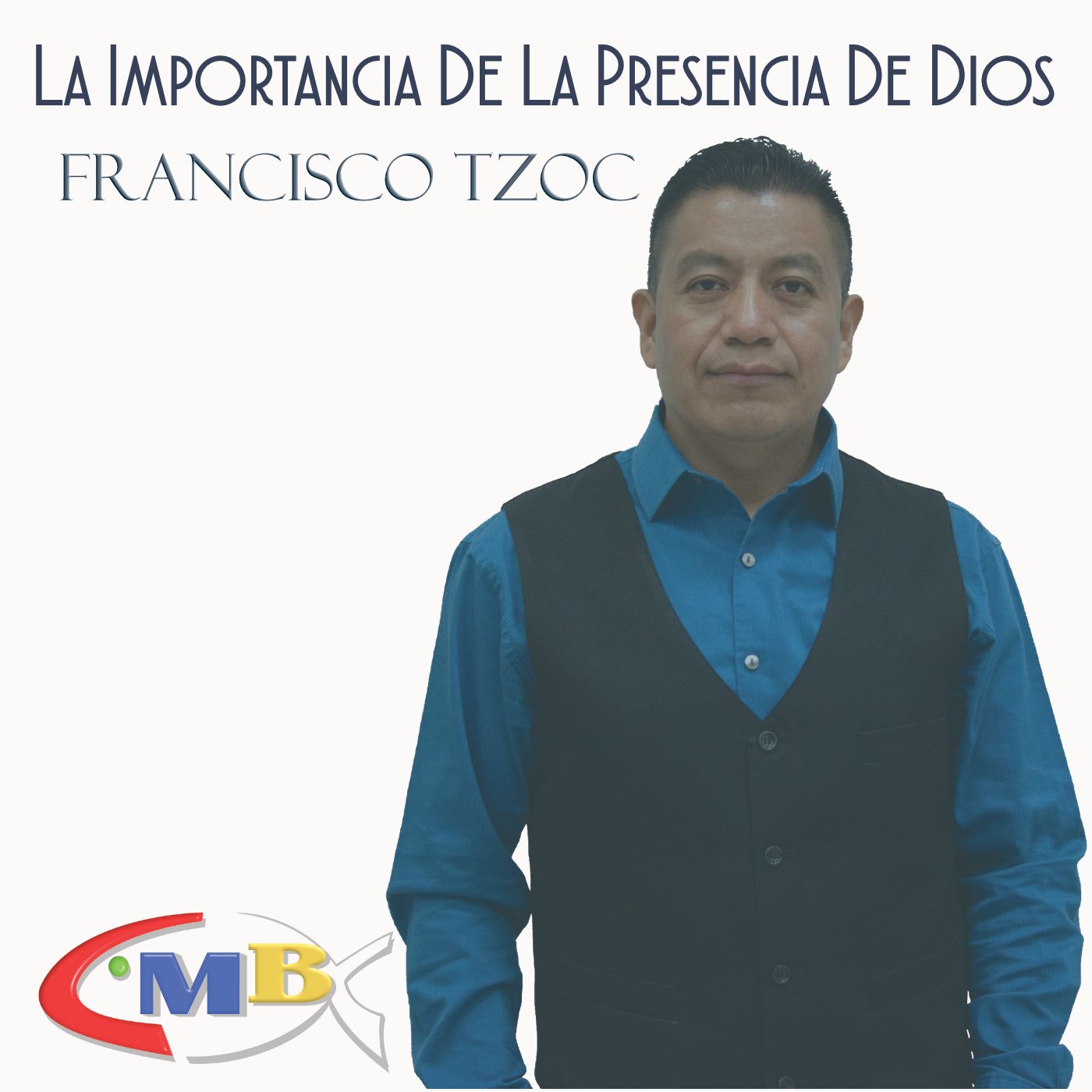 La Importancia De La Presencia De Dios - Francisco Tzoc