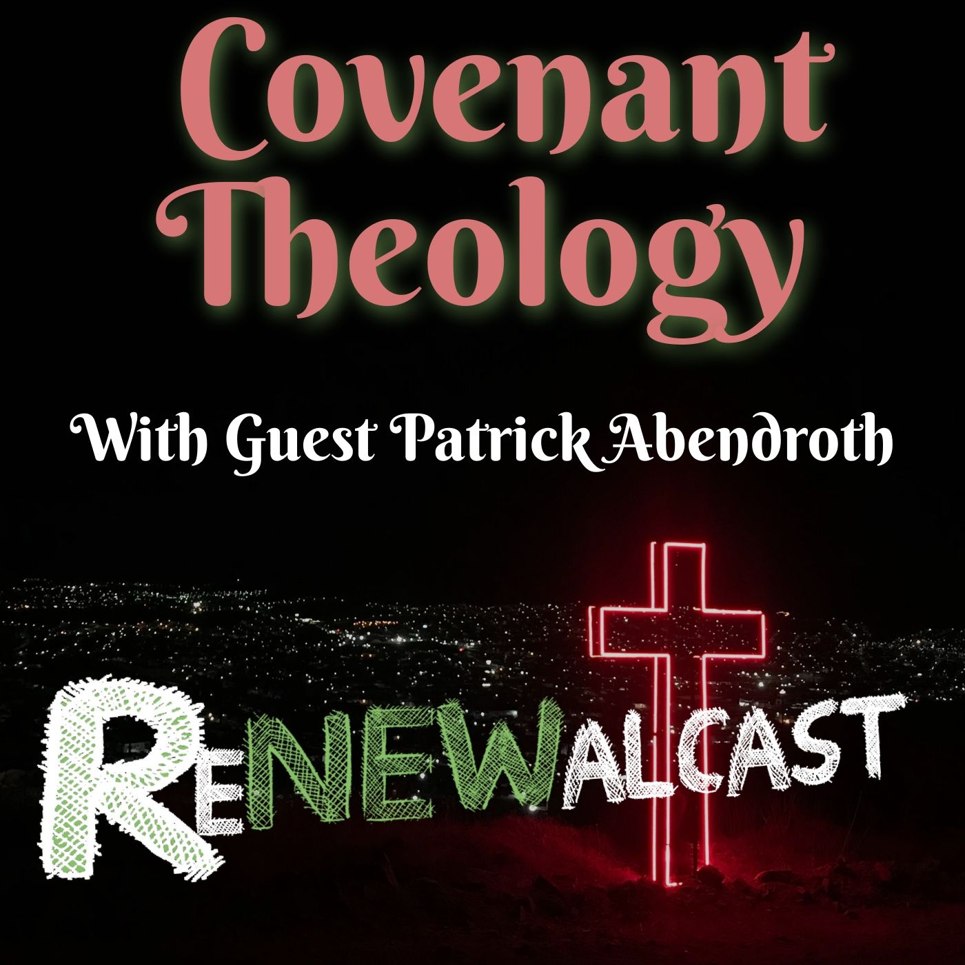Covenant Theology with Guest Patrick Abendroth