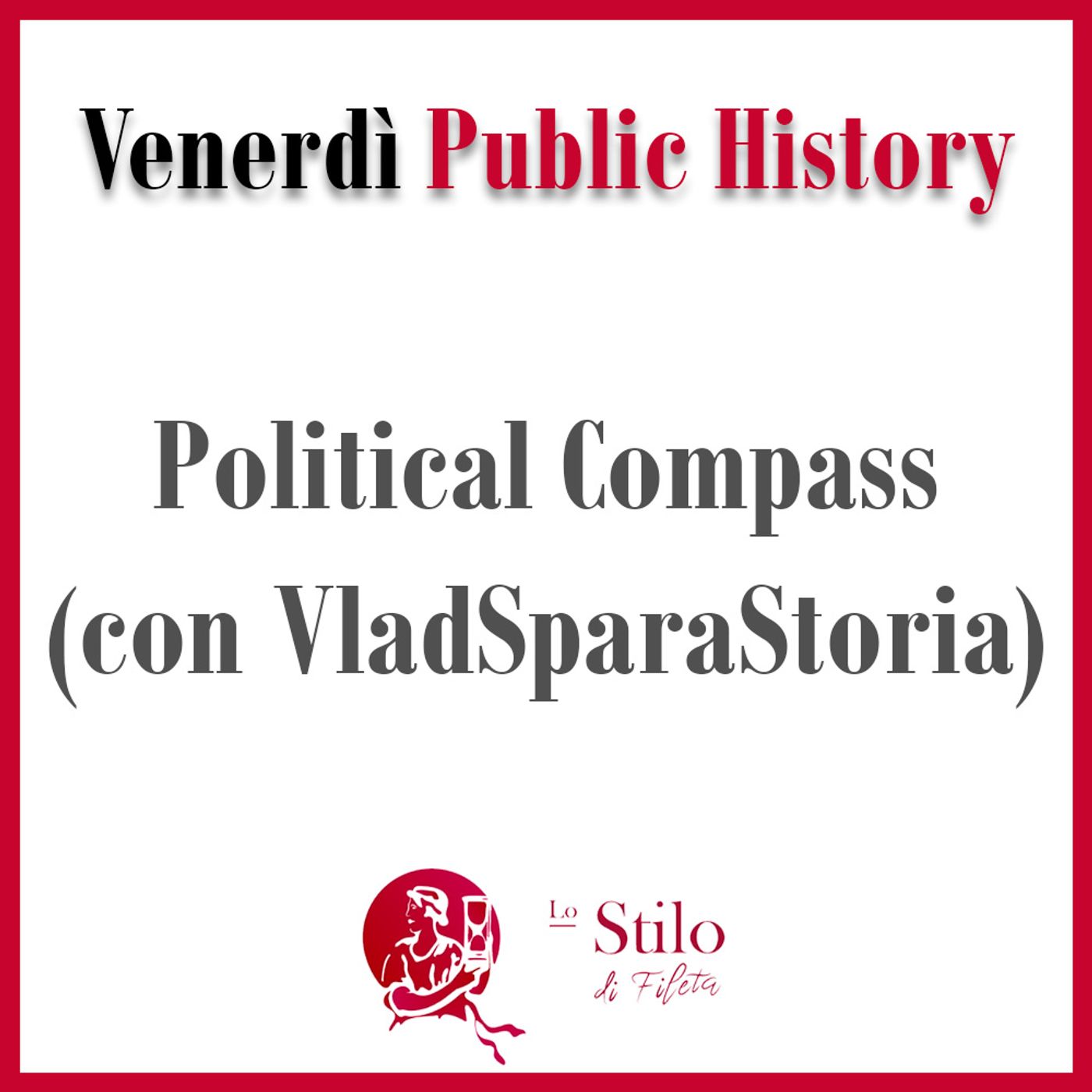 Venerdì Public History - Political Compass - Con VladSparaStoria Venerdì Public History - Political Compass - Con VladSparaStoria