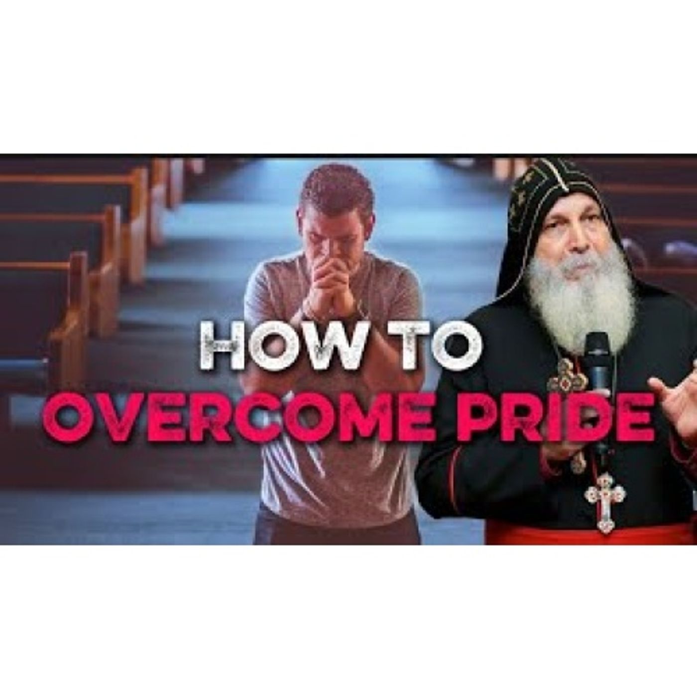 Defeating Pride with the Power of Faith | Bishop Mar Mari Emmanuel