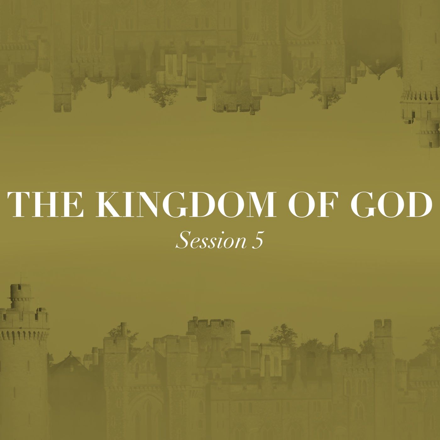 The Kingdom of God - Session 5 episode artwork