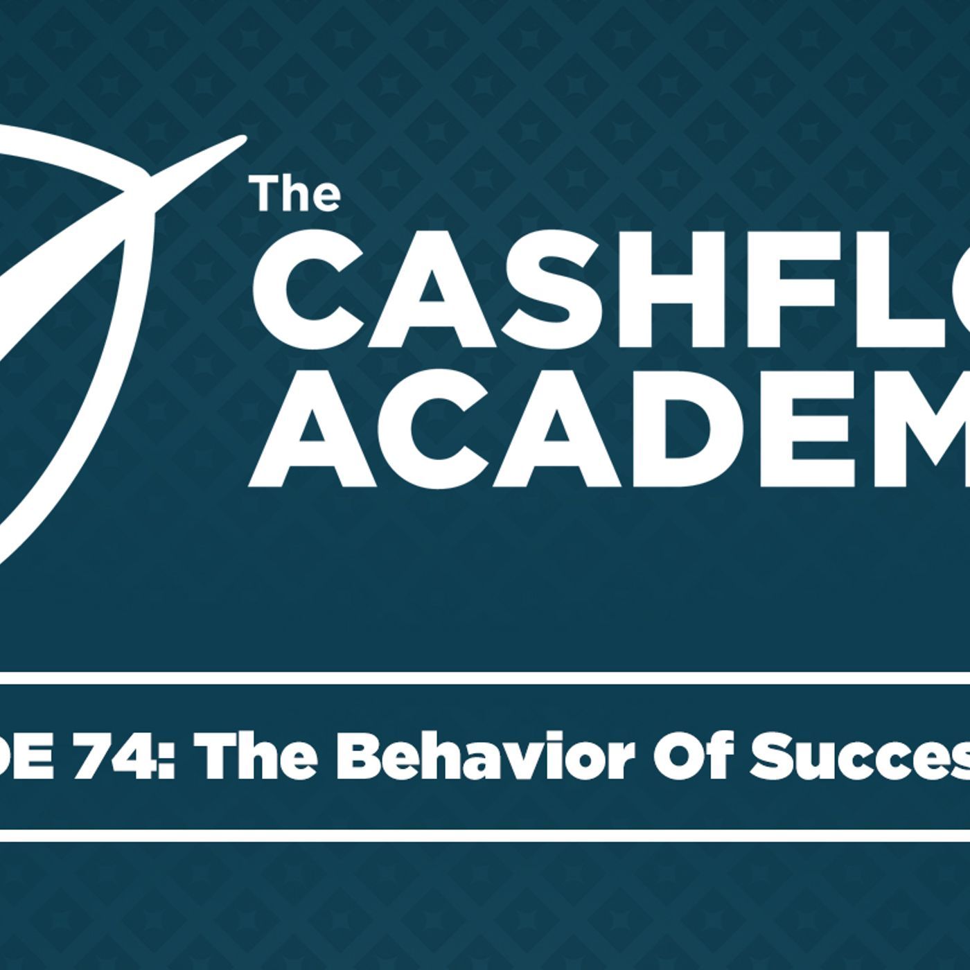 The Behavior Of Success (Episode 74)