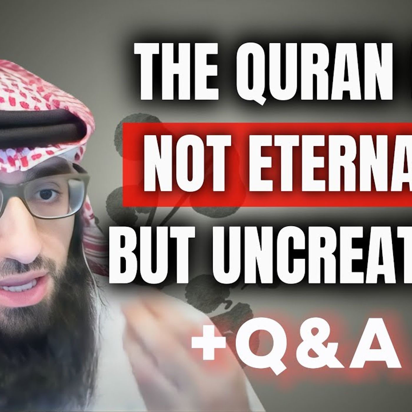 The Quran is NOT Eternal But Uncreated + Q&A || Ustadh AbdulAziz Al-Haqqan حفظه الله episode artwork