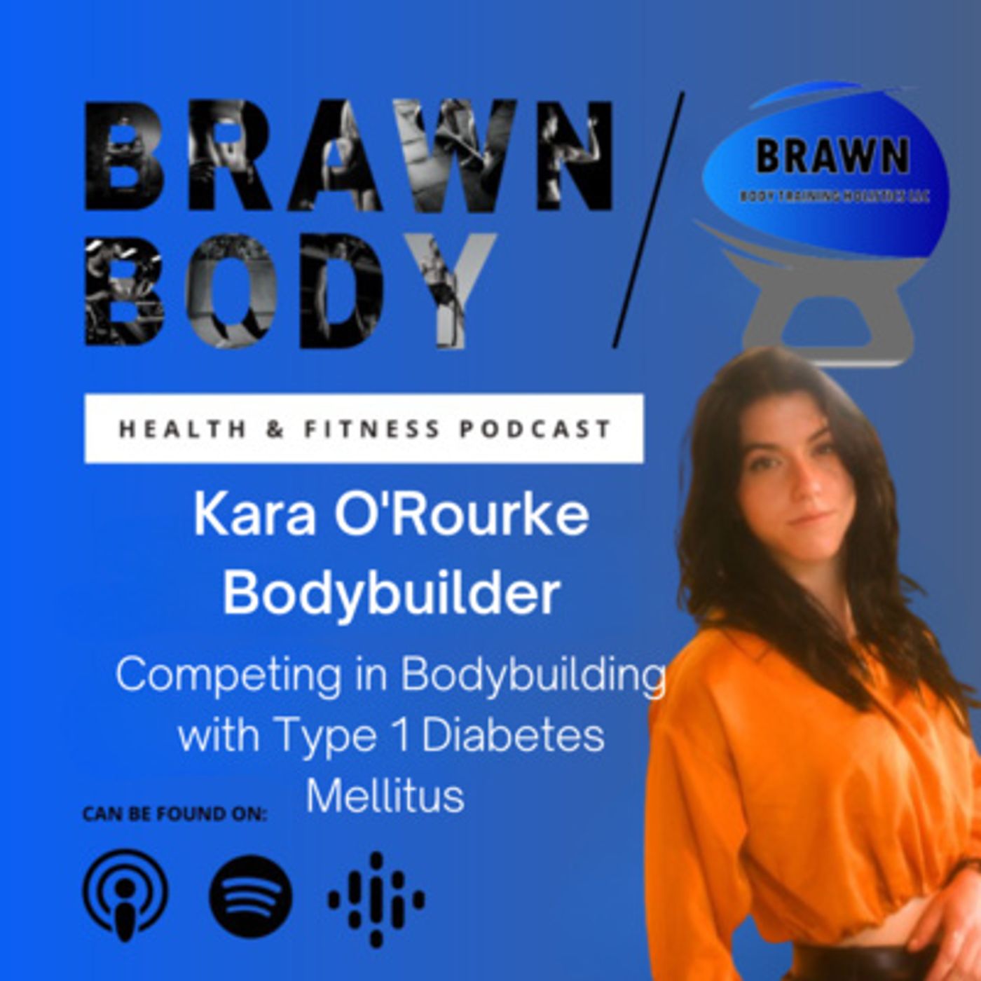 Brawn Body Health and Fitness Podcast