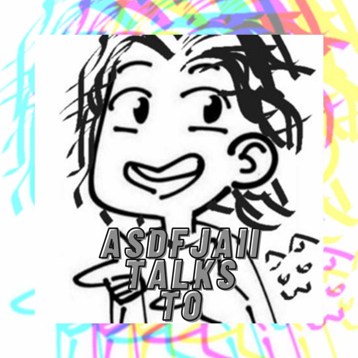 Asdfjaii Talks To